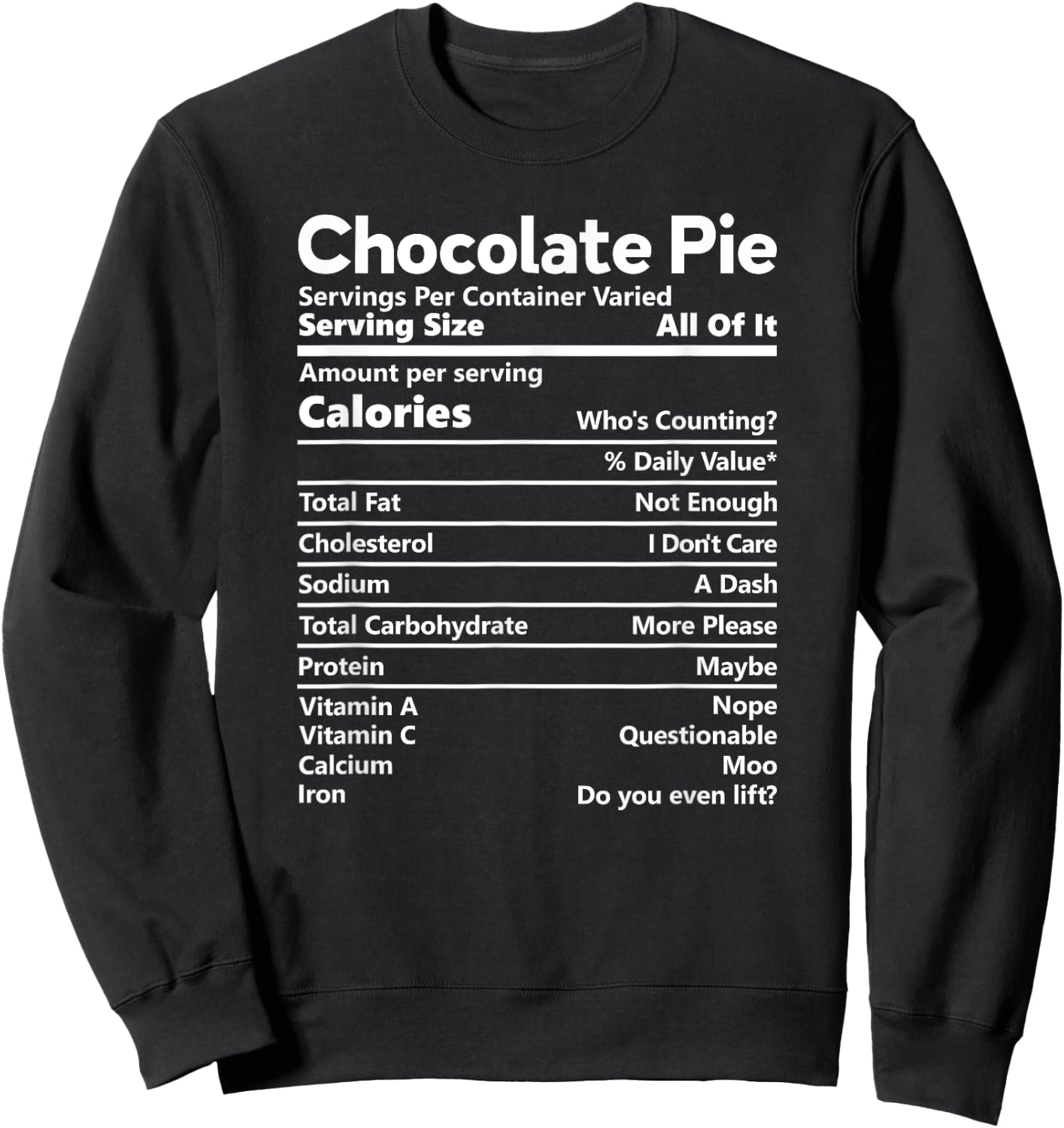 Chocolate Pie Nutrition Facts Funny Thanksgiving Calories Sweatshirt - Sweatshirt | Black