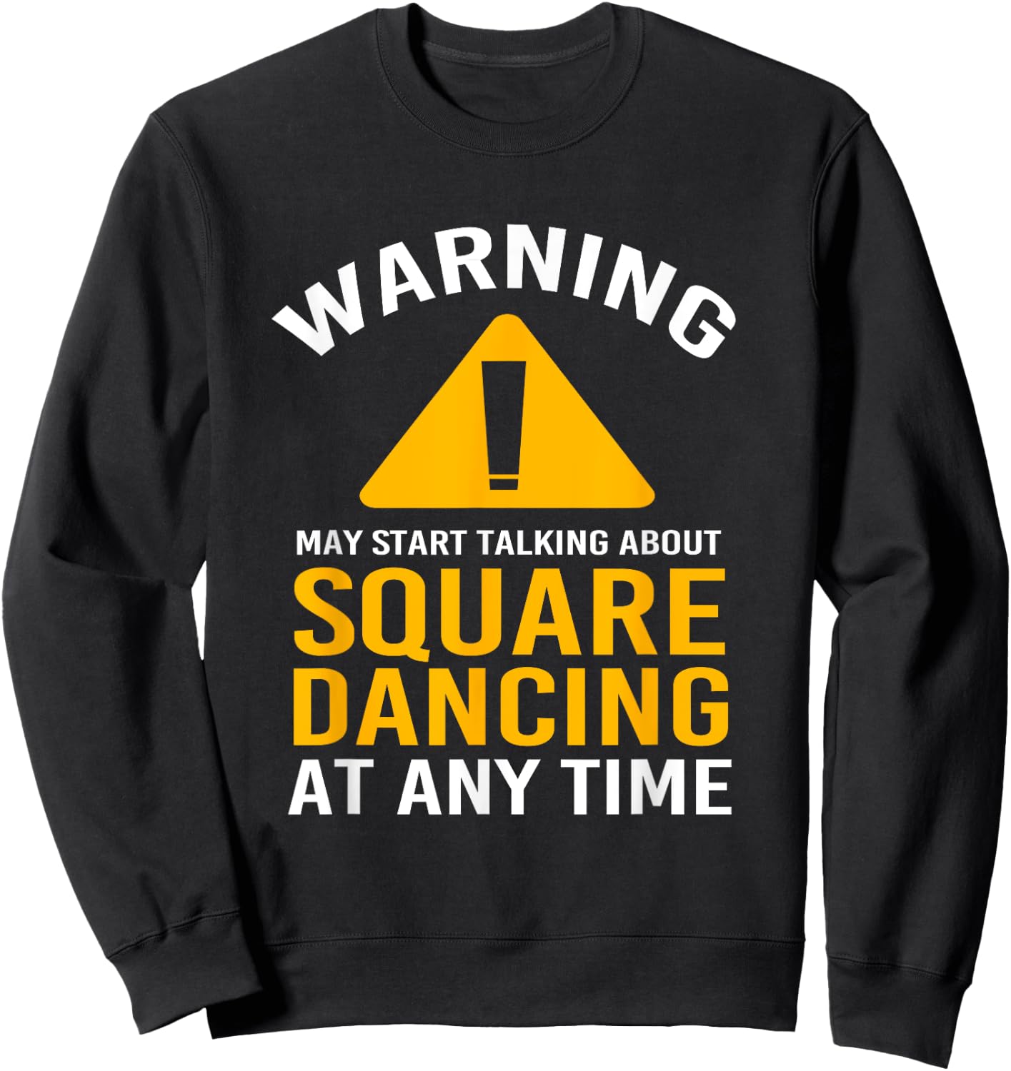 Warning Dancer Dance Pun Funny Square Dancing Sweatshirt - Sweatshirt | Black