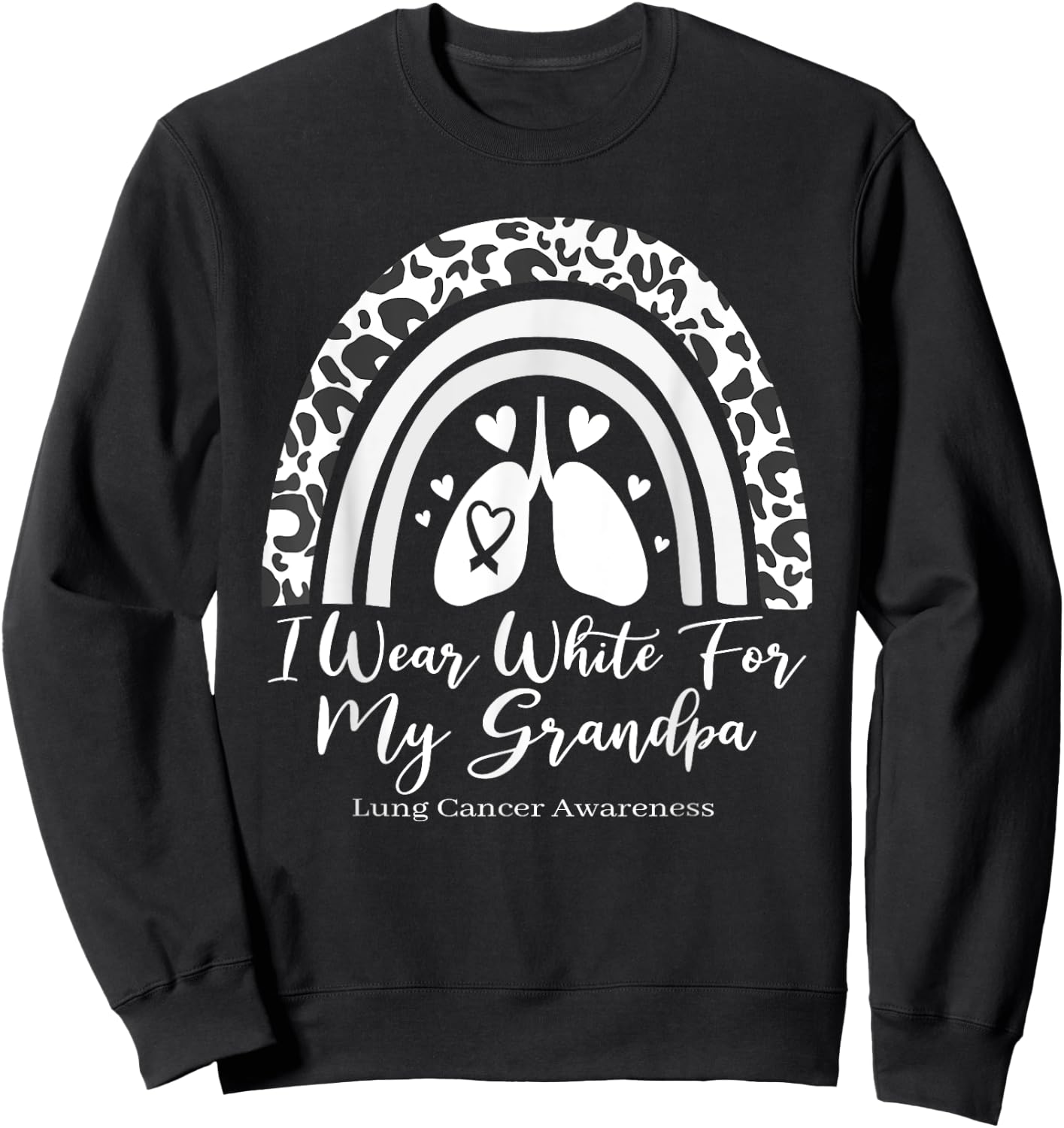 I Wear White For My Grandpa Lung Cancer Awareness Month Sweatshirt - Sweatshirt | Black