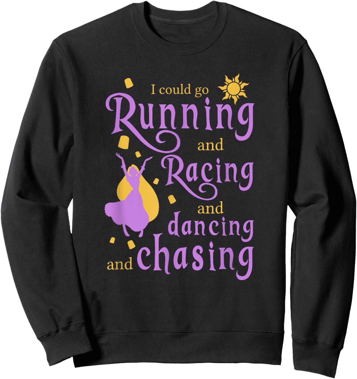 I Could Go Running and Racing and Dancing and Chasing Sweatshirt - Sweatshirt | Black