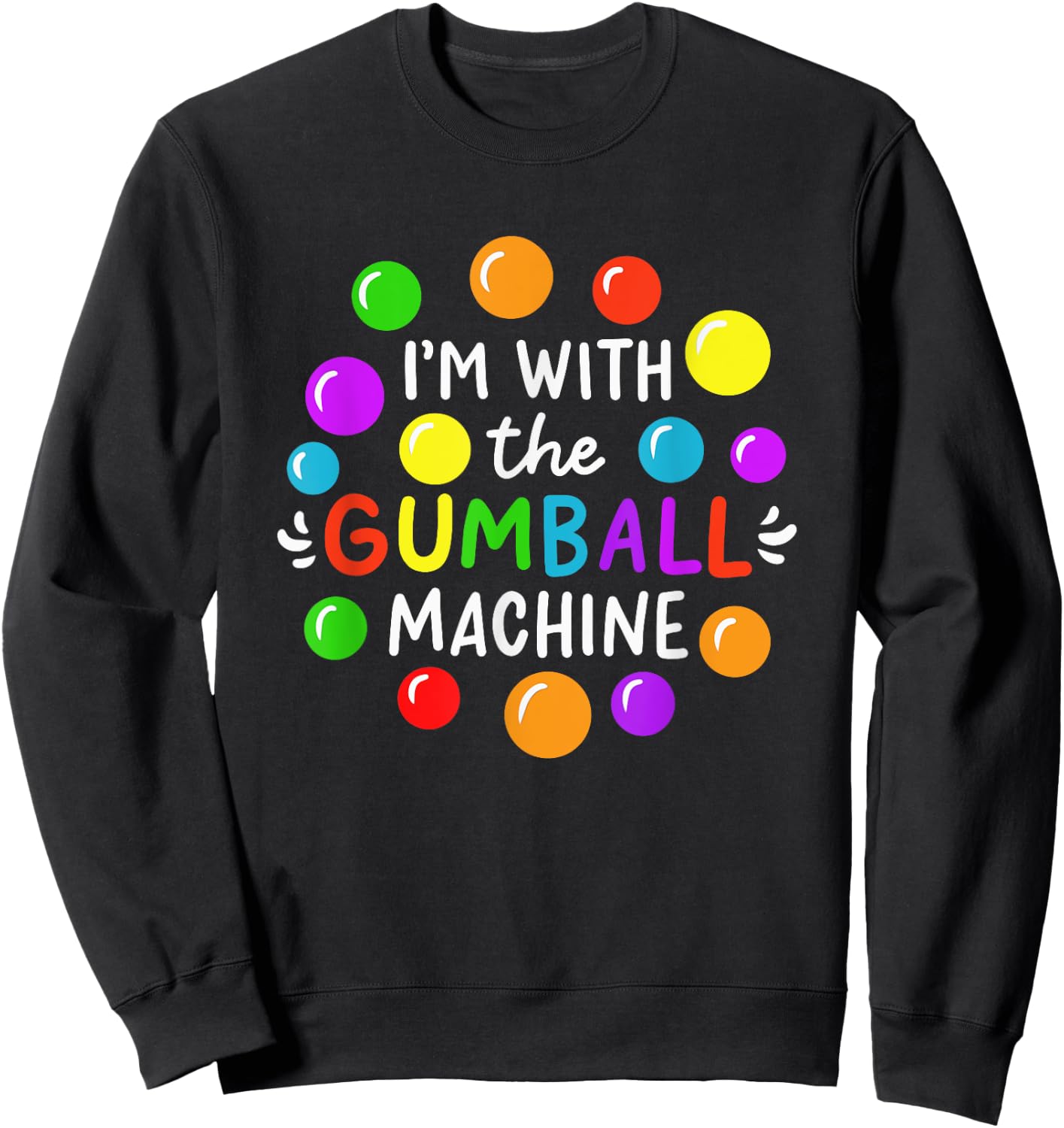 I'm With The Gumball Machine Sweatshirt - Sweatshirt | Black