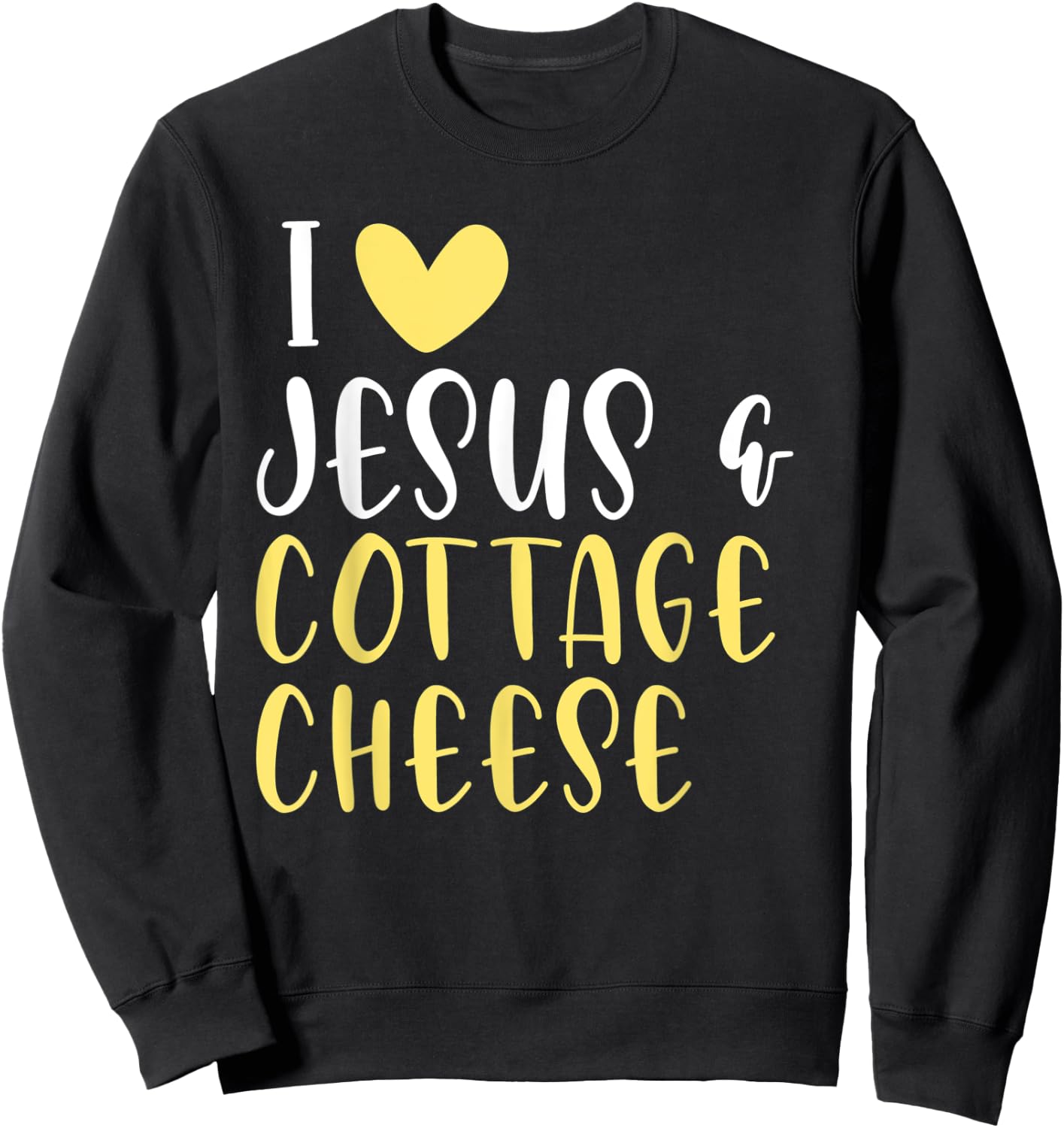 Cottage Cheese Lovers Food Jesus Funny Women Men Sweatshirt - Sweatshirt | Black
