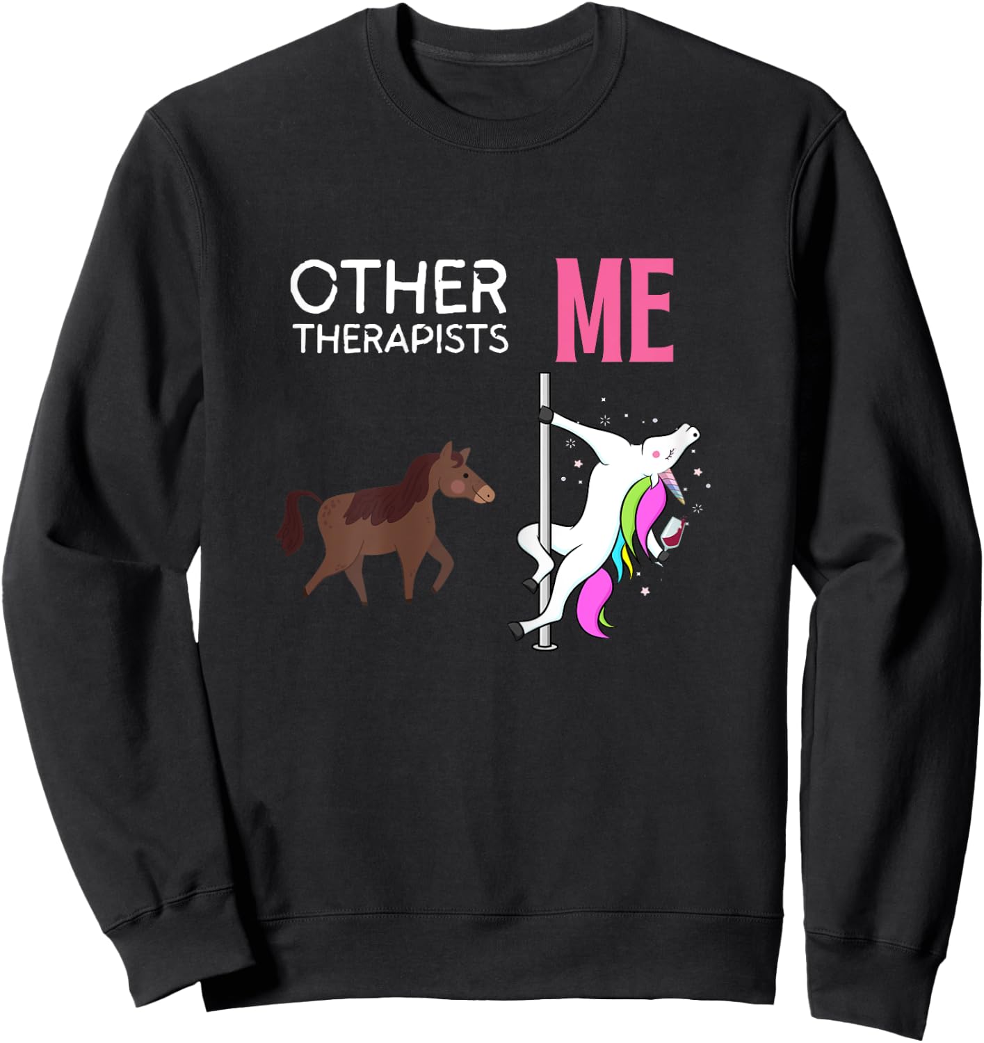 Other Therapists Me Unicorn Wine Lover Design Sweatshirt - Sweatshirt | Black
