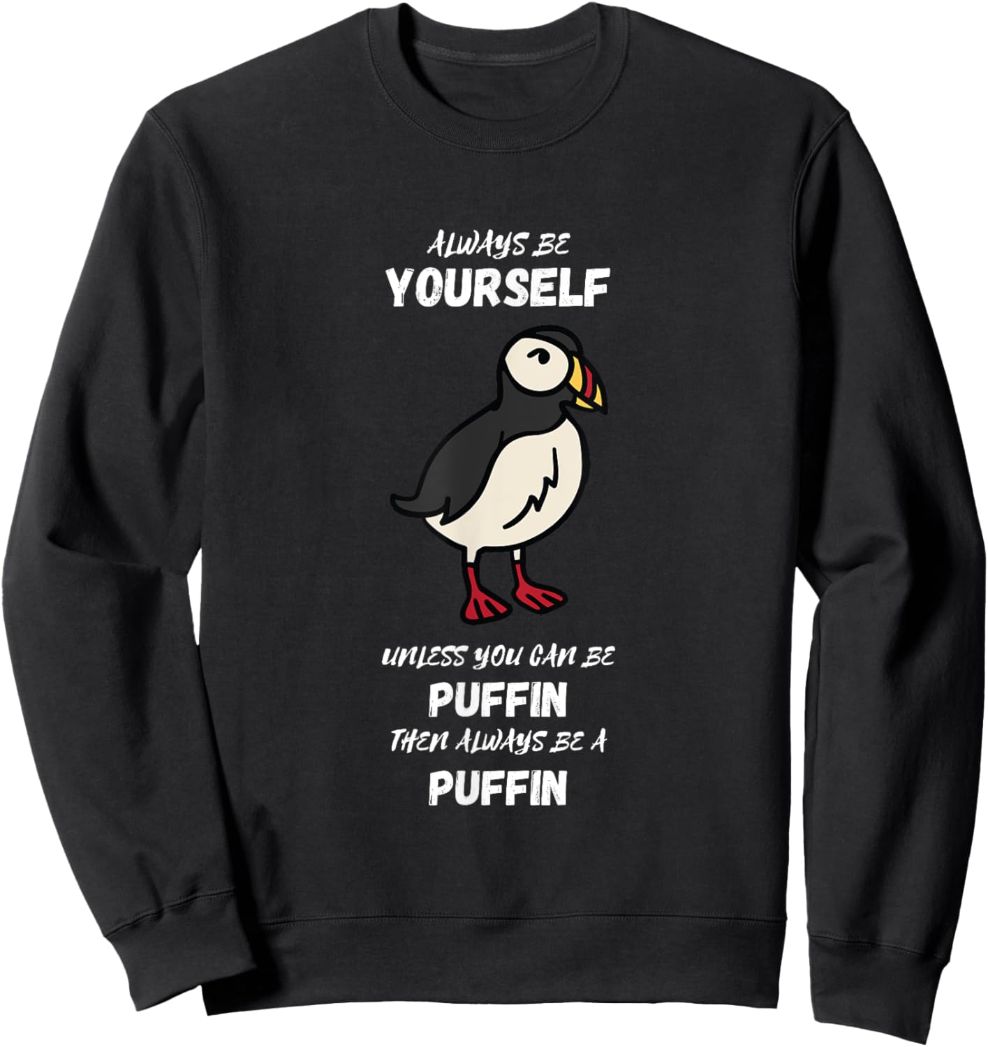 Always Be Yourself Puffin Bird Lover Seabird Lover Puffin Sweatshirt - Sweatshirt | Black