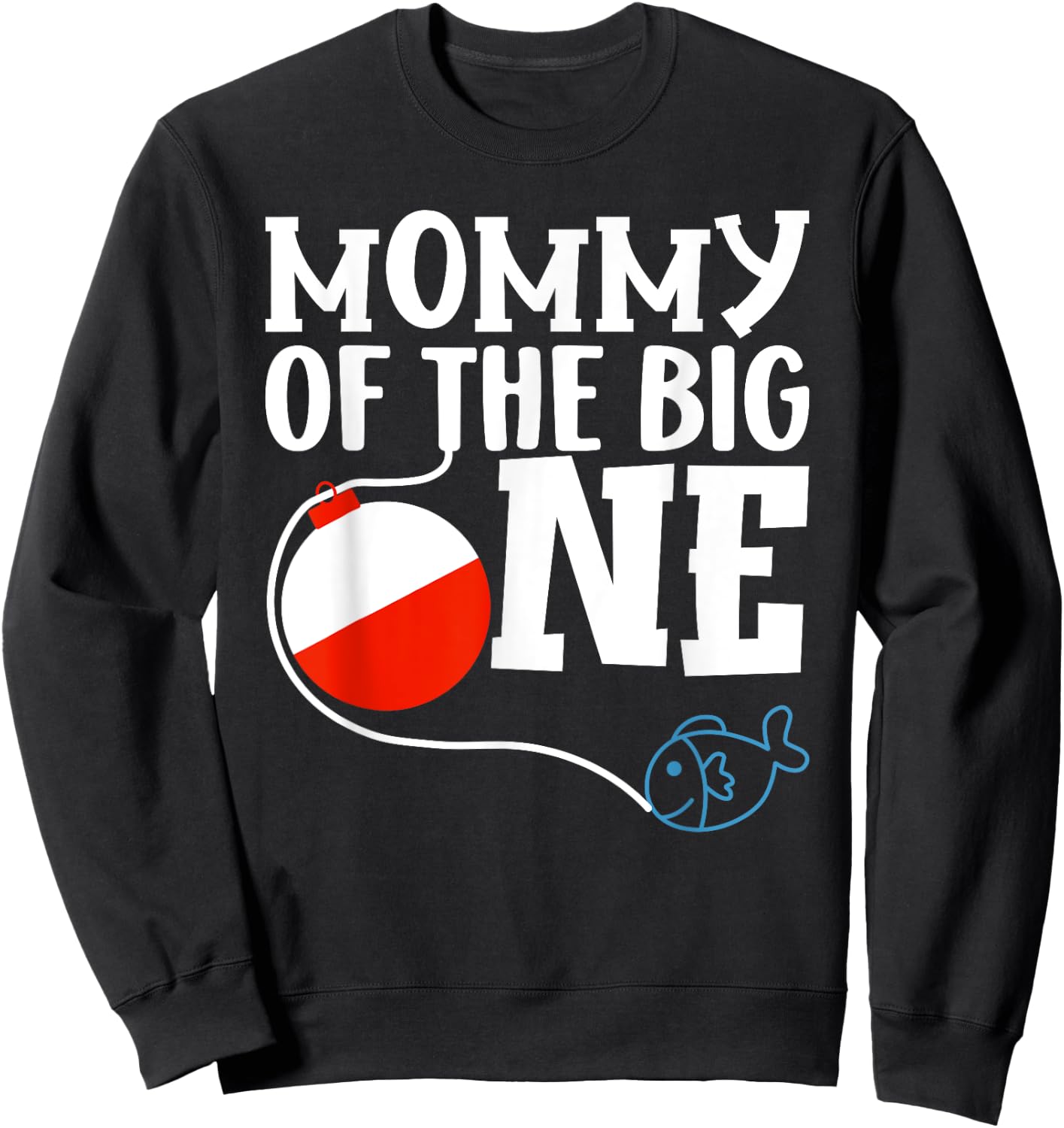 Mommy of The Big One Fishing Boy First Birthday Ofishally Sweatshirt - Sweatshirt | Black