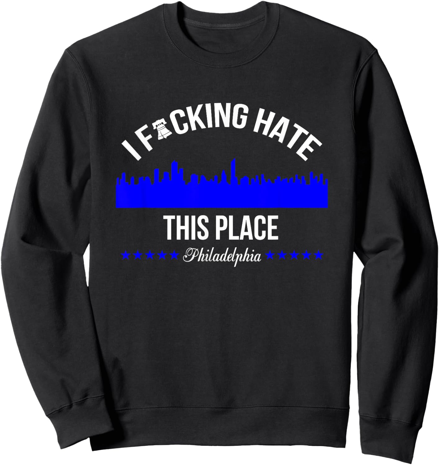 I f hate this place Philadelphia Sweatshirt - Sweatshirt | Black