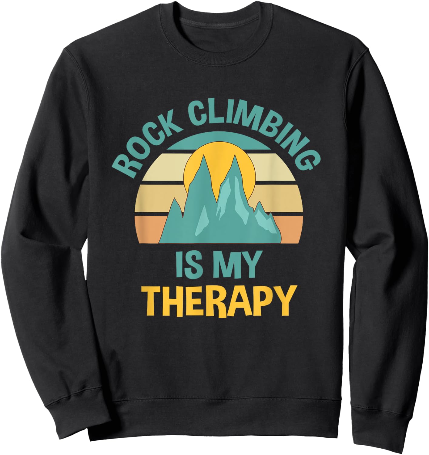 Rock Climbing as Therapy Funny Outdoor Hiking Sweatshirt - Sweatshirt | Black