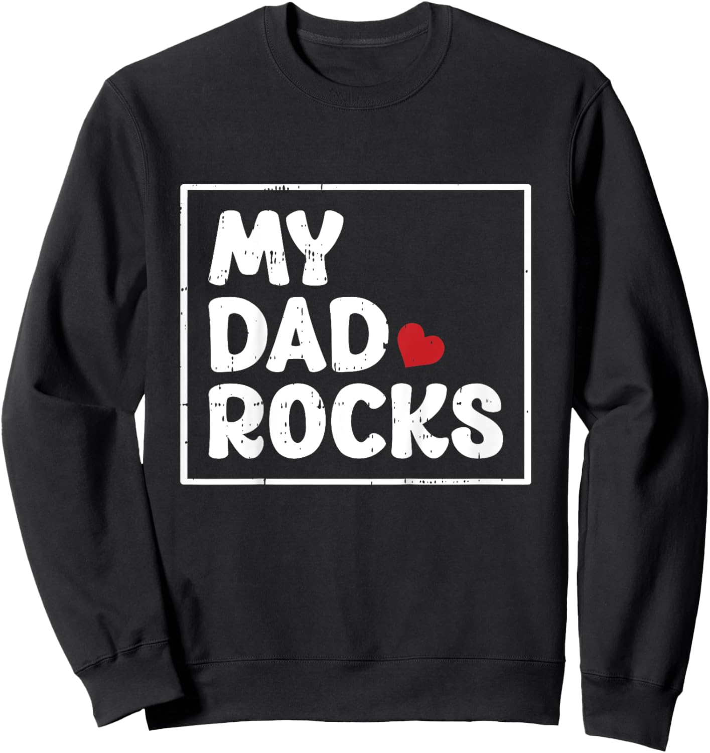 My Dad Rocks Fathers Day Cool Baby Boys Girls Kids Toddlers Sweatshirt - Sweatshirt | Black