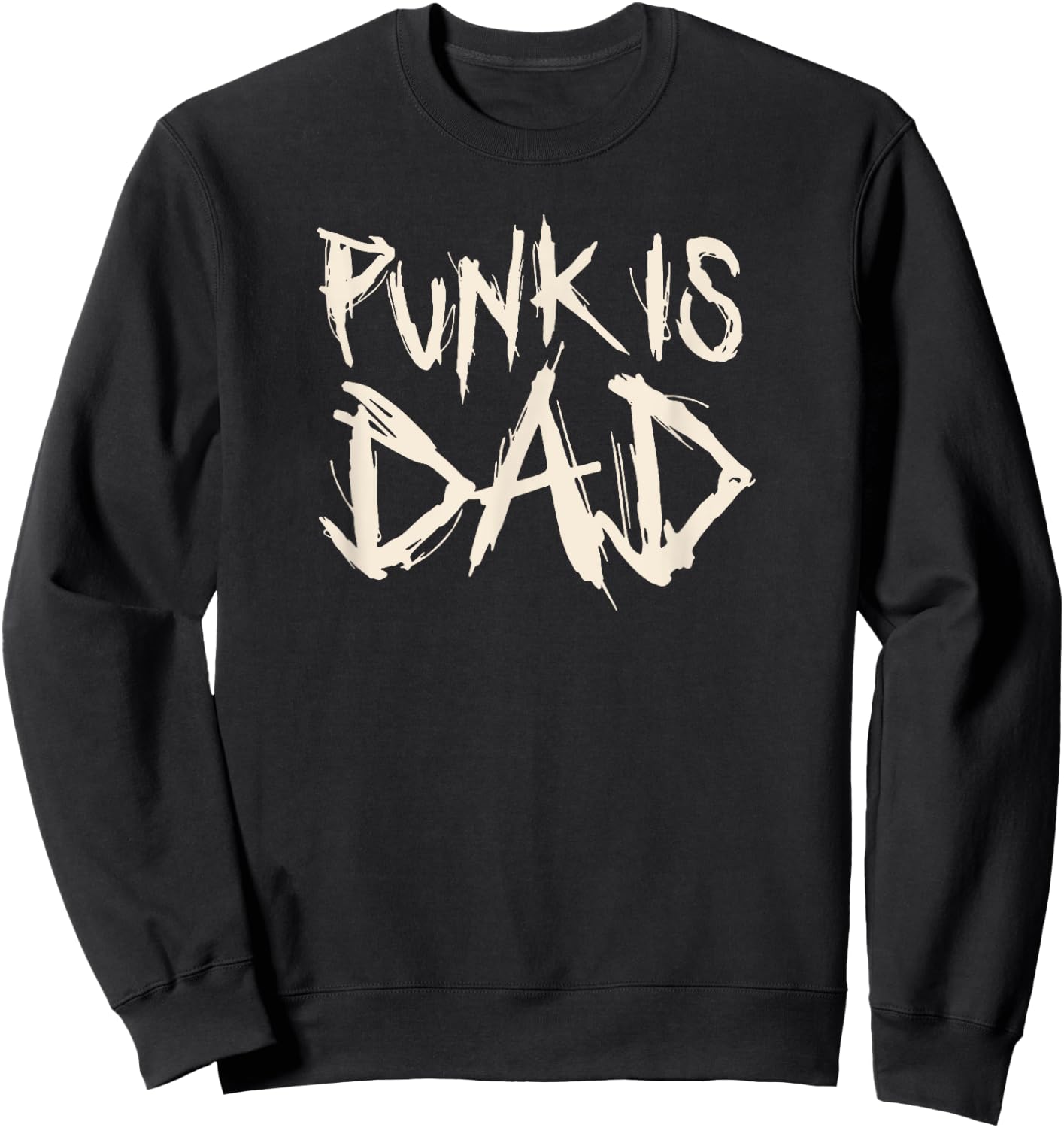 Punk is dad punk rock music punk rocker Sweatshirt - Sweatshirt | Black