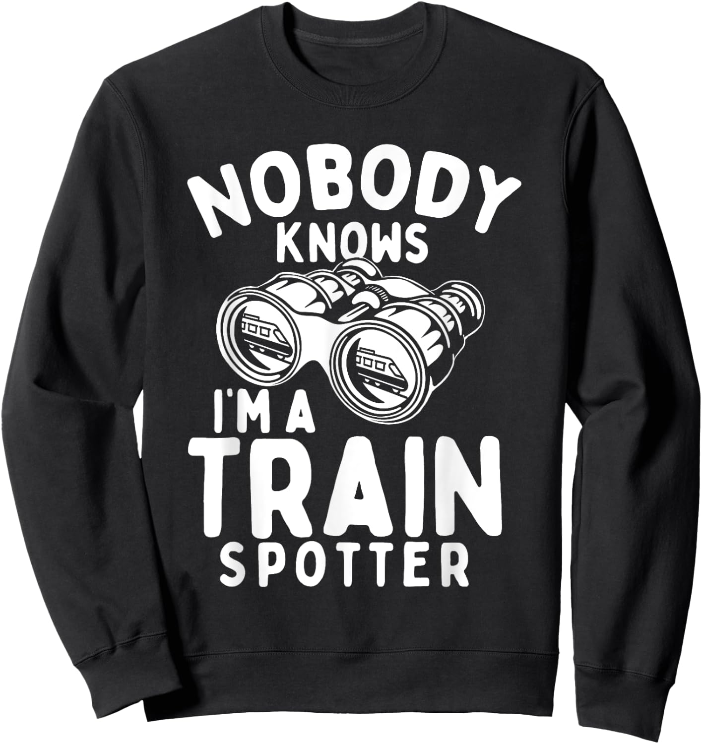 Nobody Knows I'm A Train Spotter - Railway Railroad Lover Sweatshirt - Sweatshirt | Black