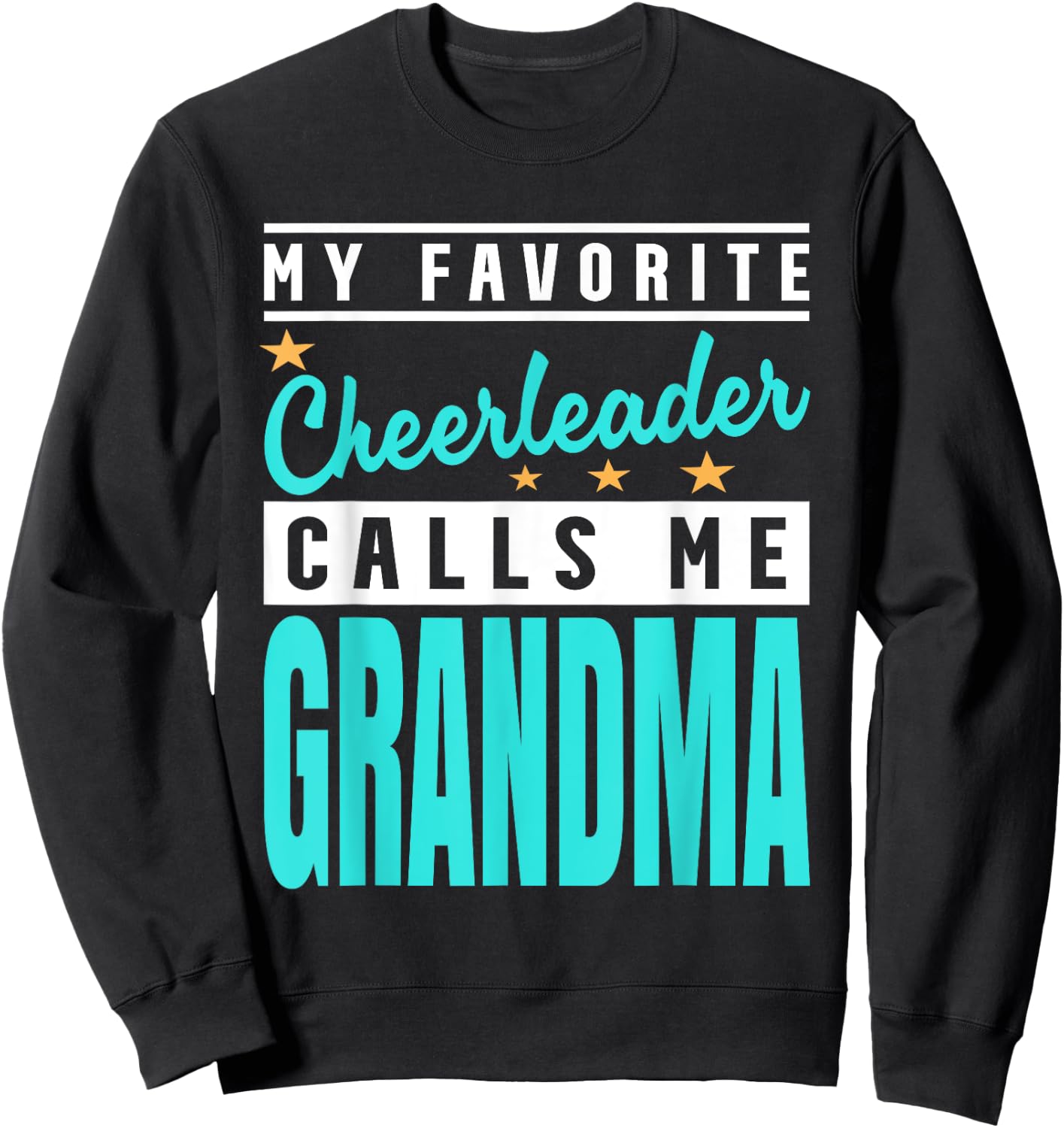 My Favorite Cheerleader Calls Me Grandma Sweatshirt - Sweatshirt | Black