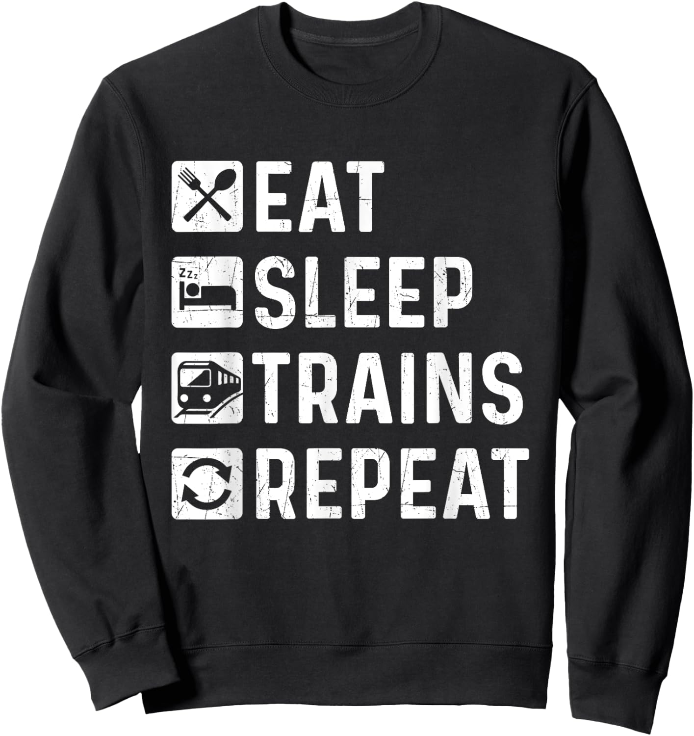 Eat Sleep Trains Repeat - Railroad Railway Locomotive Driver Sweatshirt - Sweatshirt | Black