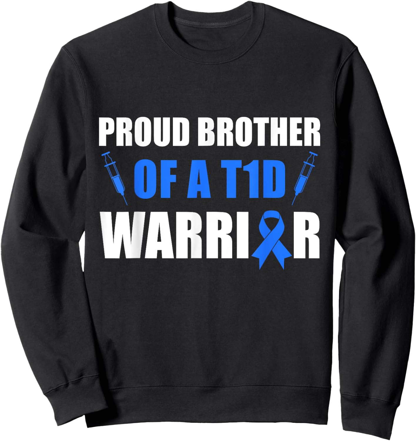 Diabetes Proud Brother Of A T1D Warrior Support Month Sweatshirt - Sweatshirt | Black