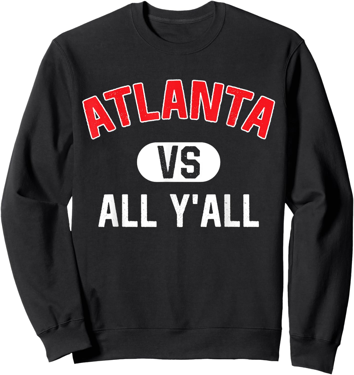 Atlanta Vs All Y'All - Funny Atlanta Sweatshirt - Sweatshirt | Black