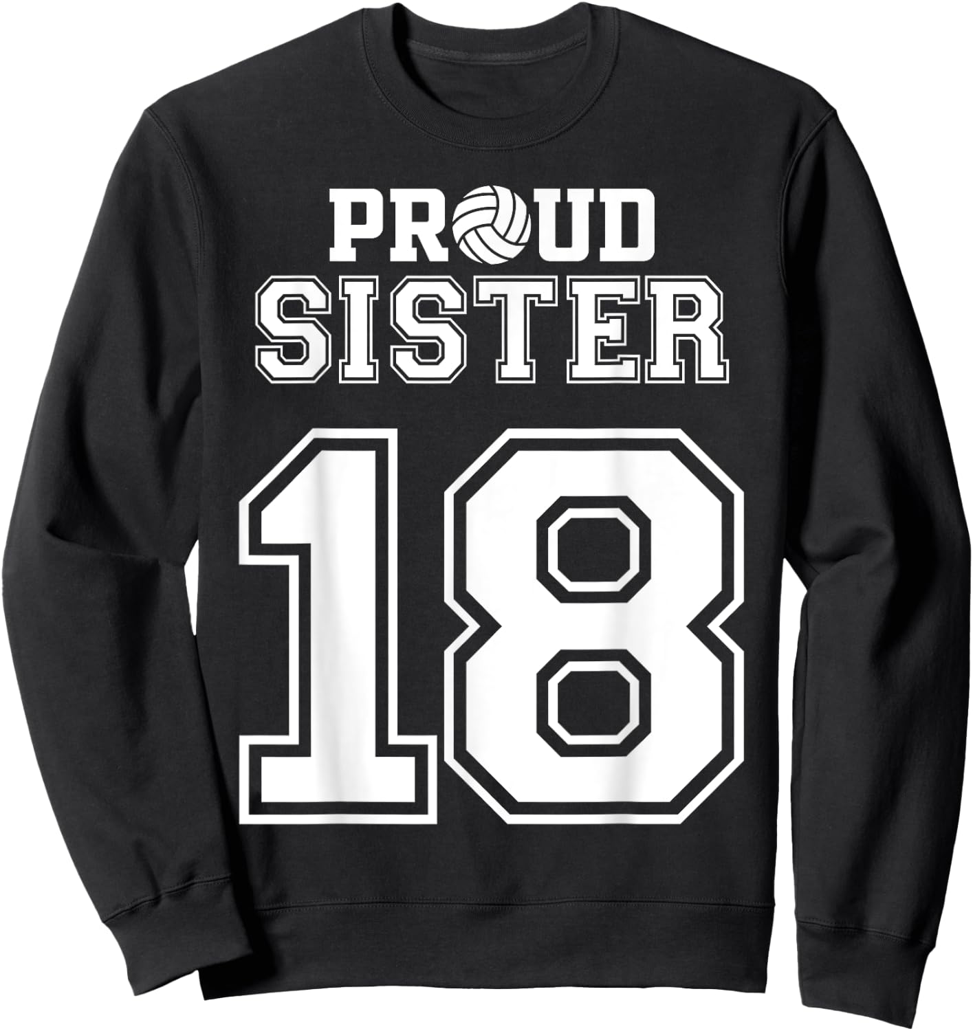 Custom Proud Volleyball Sister Number 18 Personalized Women Sweatshirt - Sweatshirt | Black