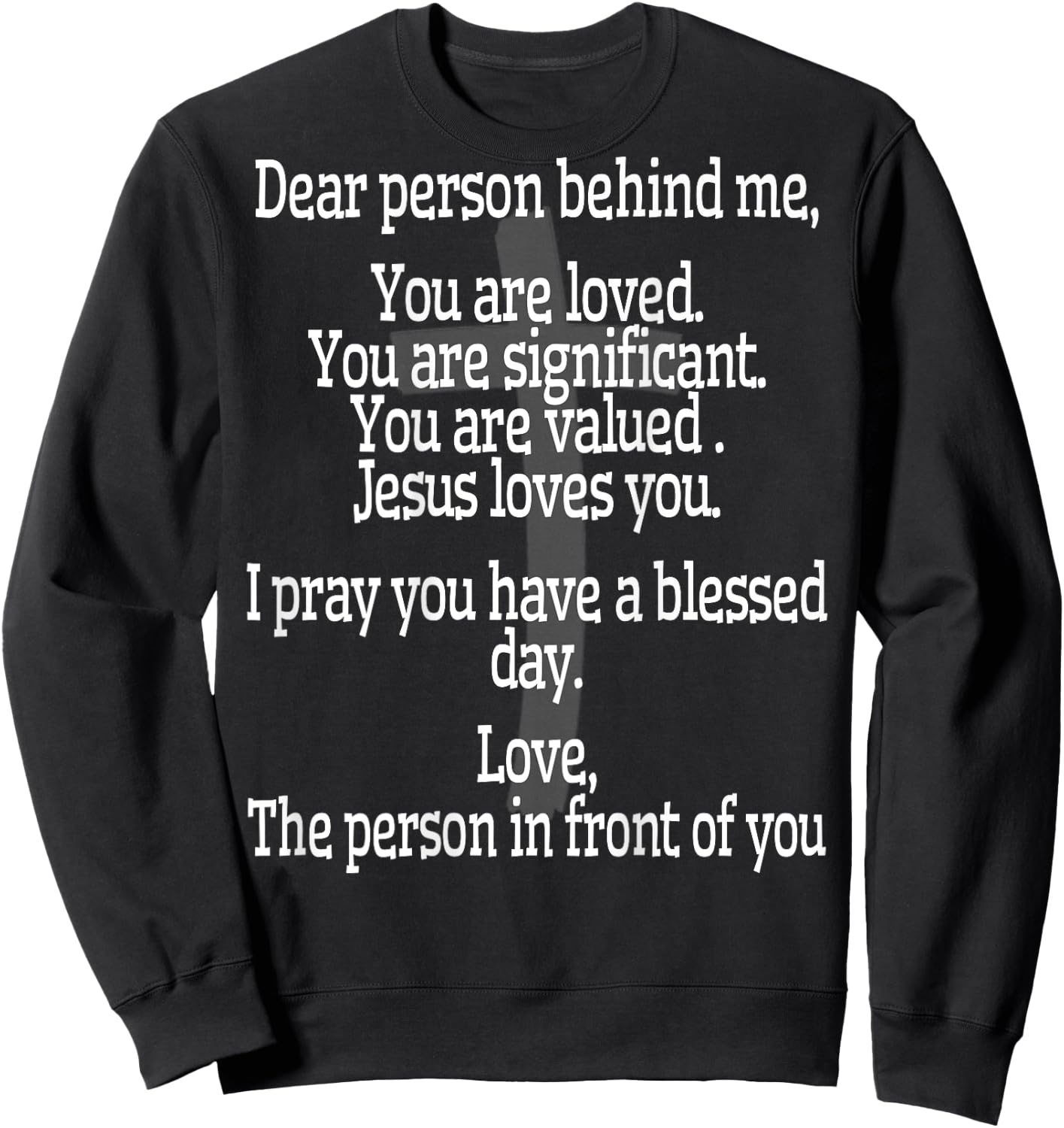 Dear Person Behind Me Have a Blessed Day Jesus Religious Sweatshirt - Sweatshirt | Black