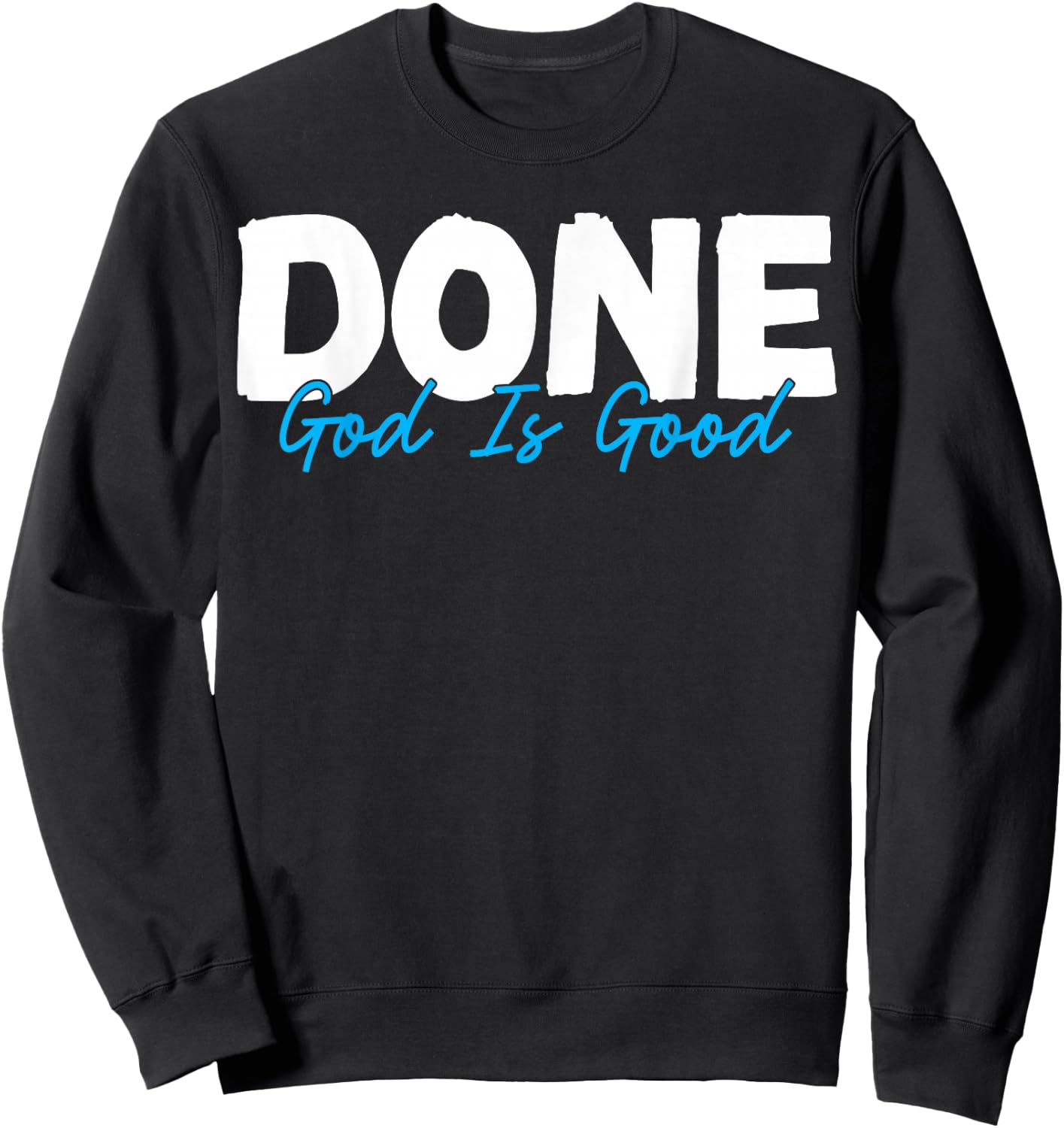 Cancer Survivor - Done God Is Good Chemo Cancer Awareness Sweatshirt - Sweatshirt | Black