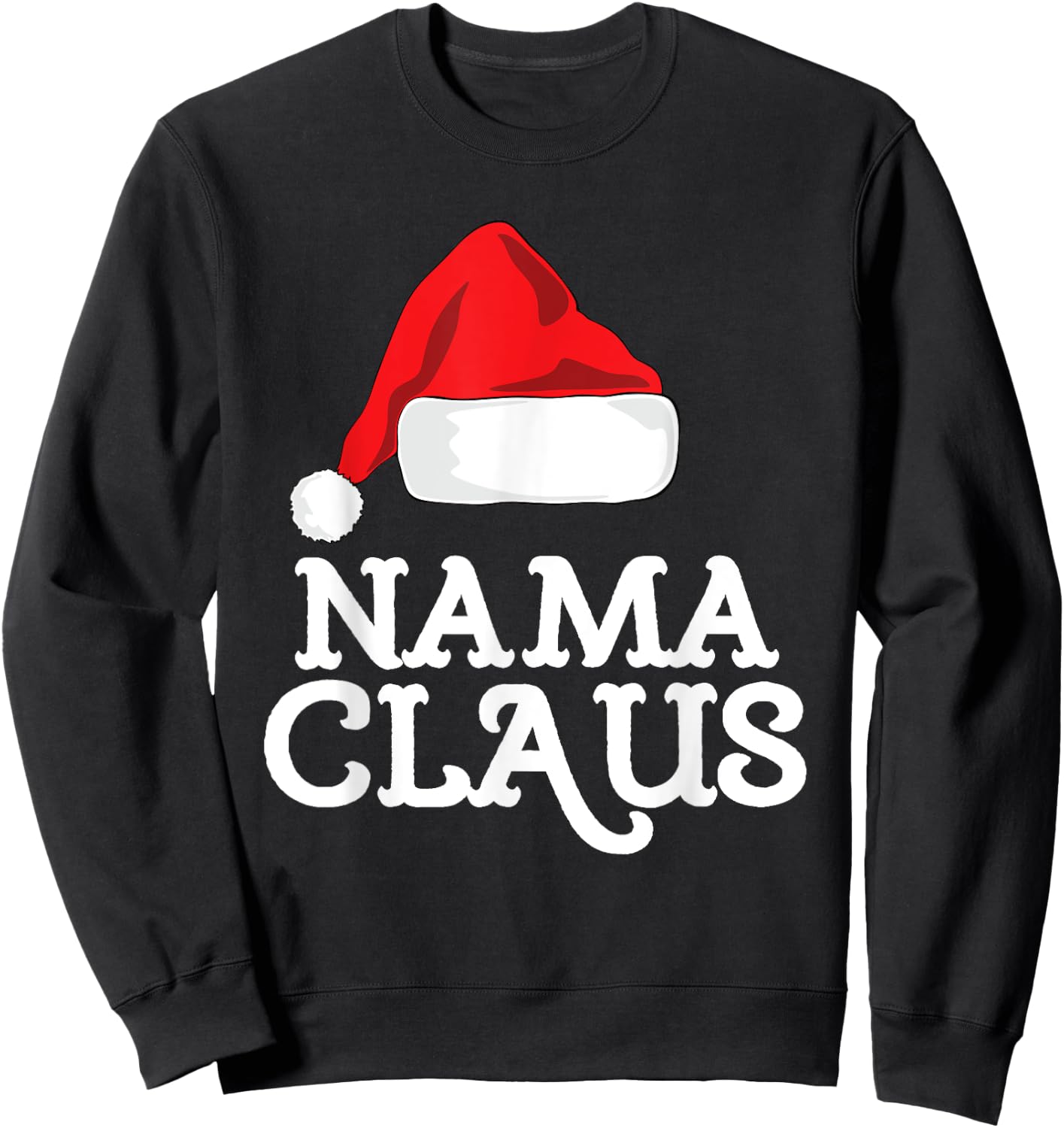 Family Nama Claus Christmas Santa's Hat Pajama Matching Sweatshirt - Sweatshirt | Black