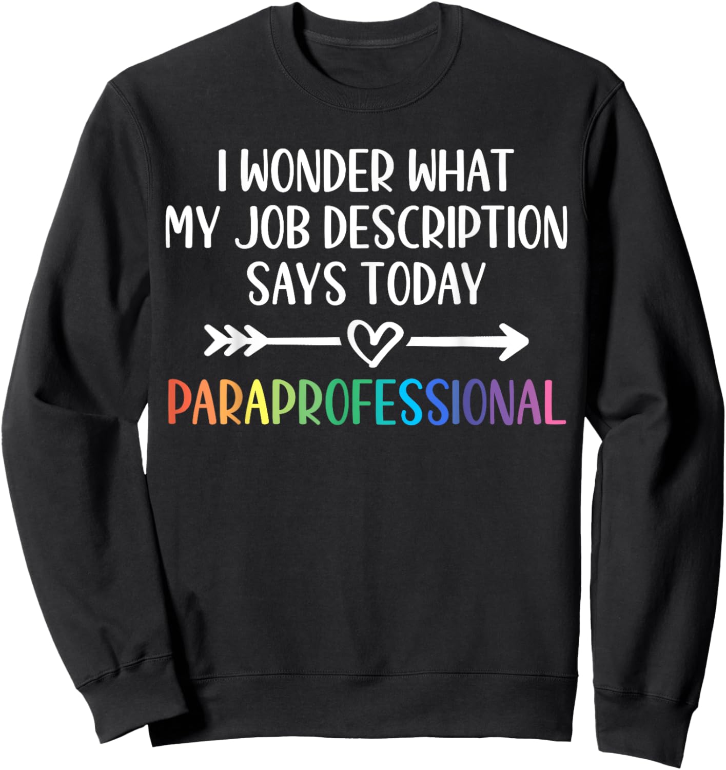 Job Description Paraprofessional Sweatshirt - Sweatshirt | Black