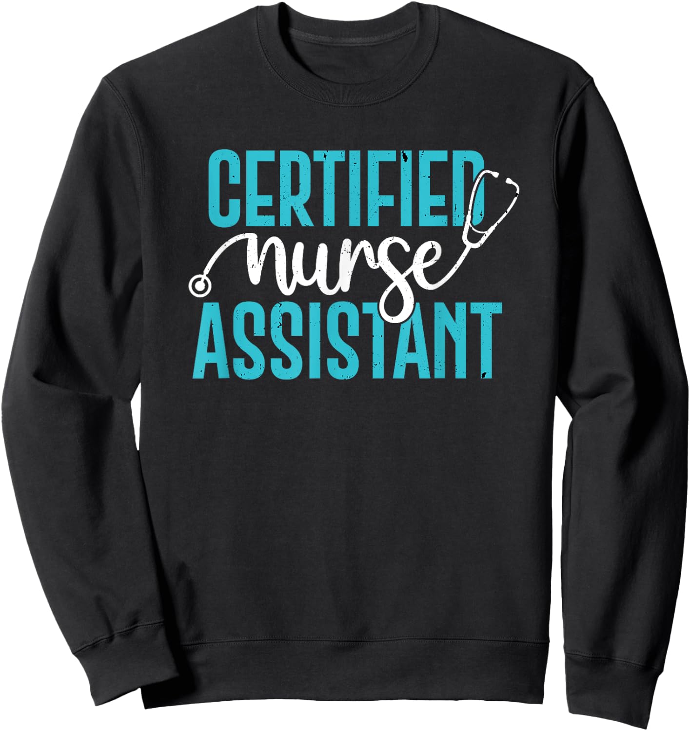 Certified Nurse Assistant CNA Nursing Assistants Week Sweatshirt - Sweatshirt | Black