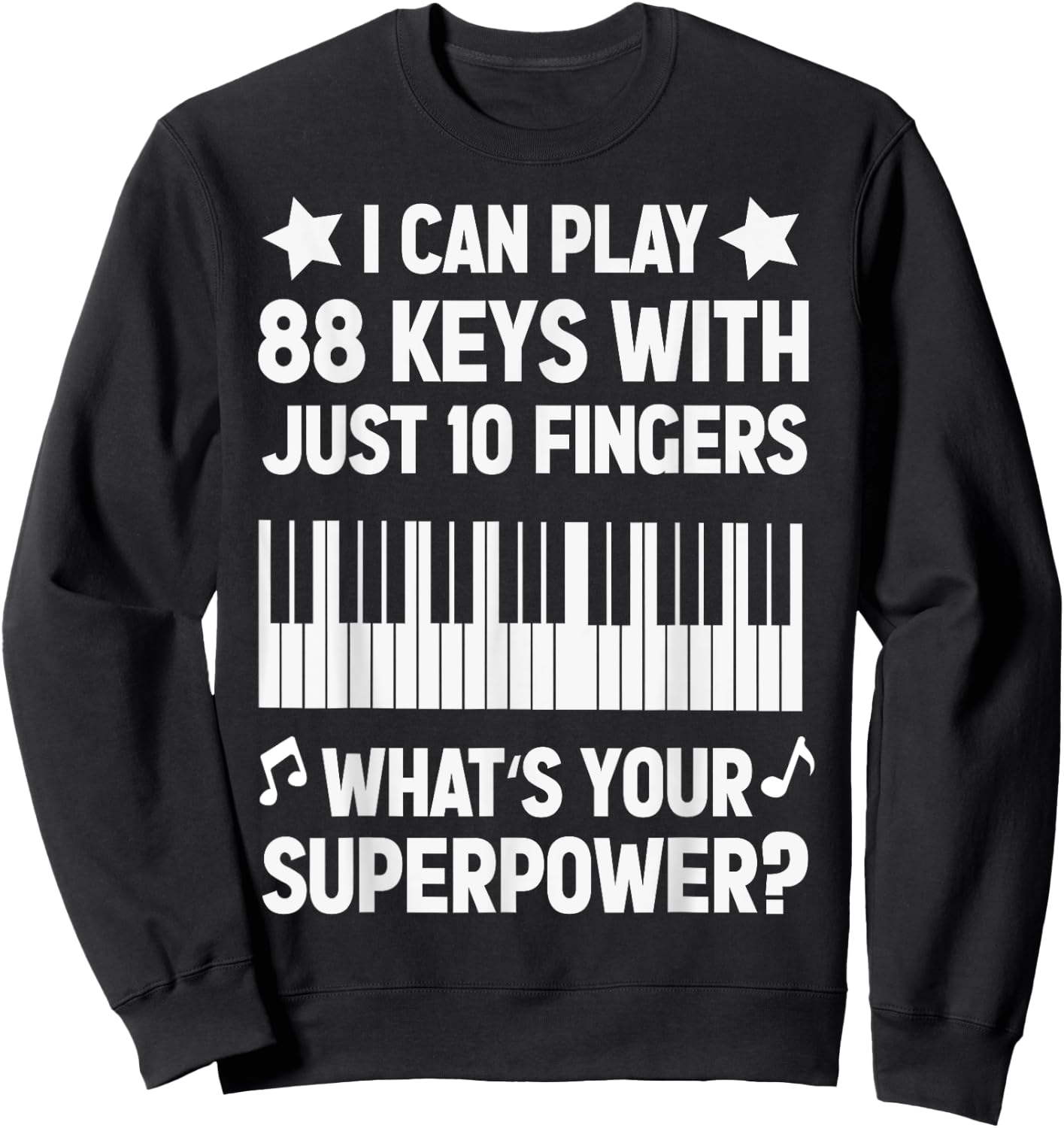 Piano Jazz Music Keyboard Composer Piano Player Superpower Sweatshirt - Sweatshirt | Black
