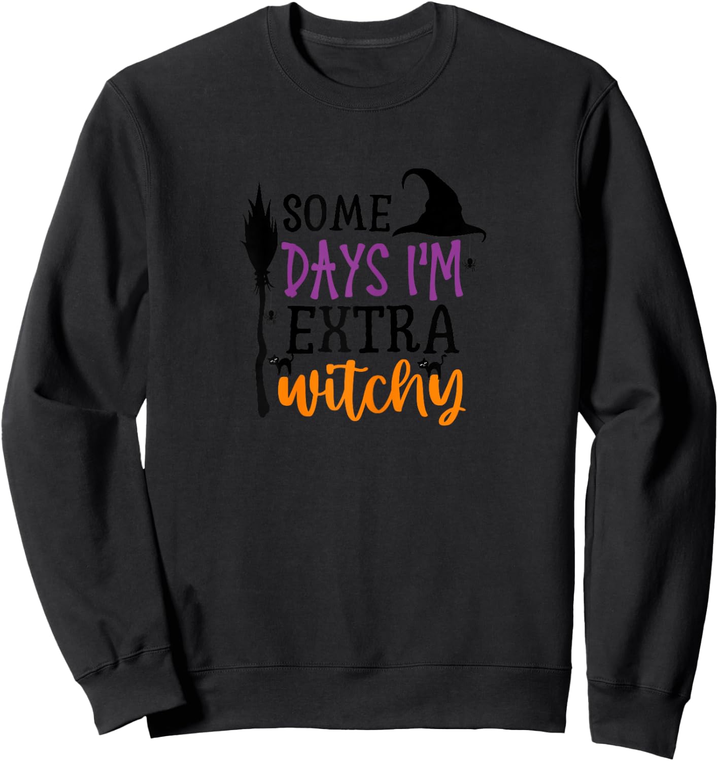 Some Days I'm Extra Witchy Halloween Sweatshirt - Sweatshirt | Black