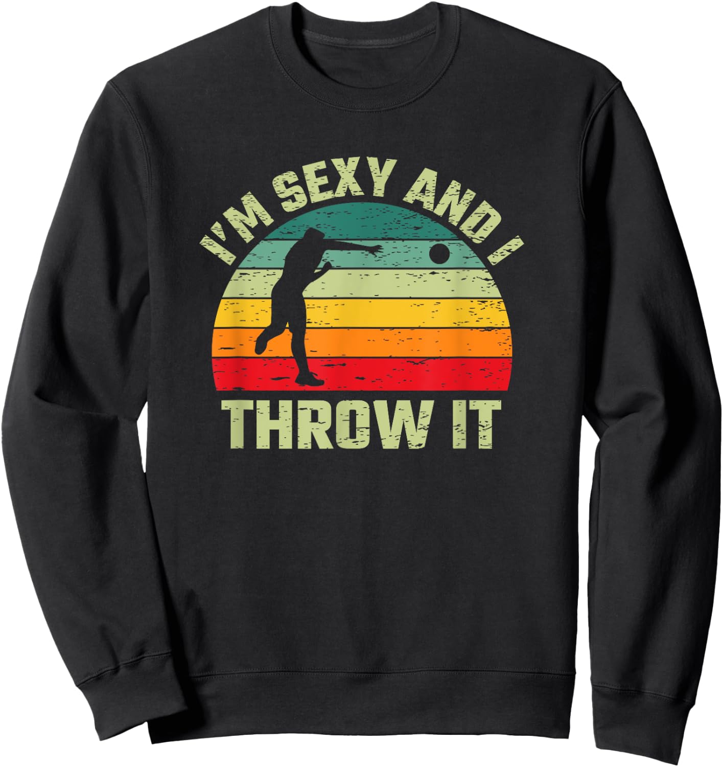 I'm Sexy And I Throw It Funny Retro Dodgeball Player Coach Sweatshirt - Sweatshirt | Black