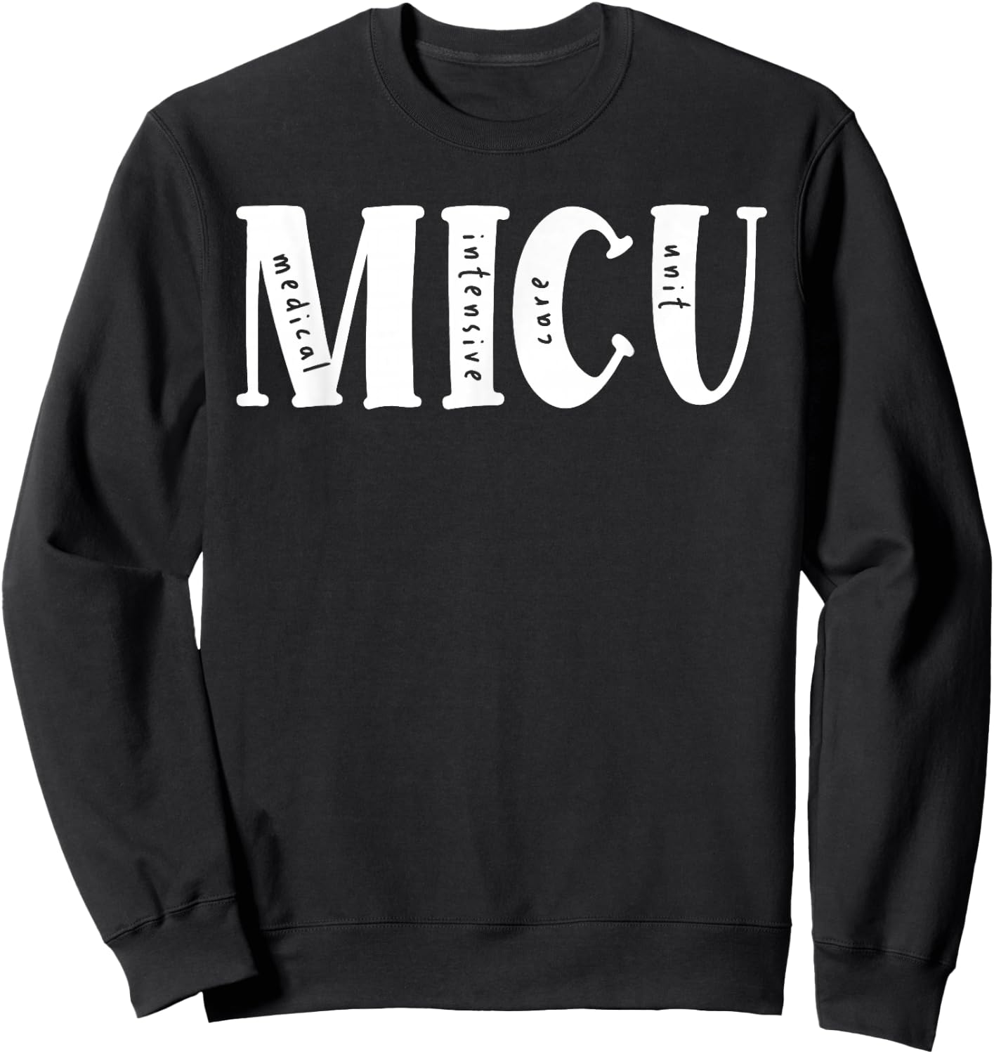 Medical Intensive Care Unit Healthcare Worker MICU Sweatshirt - Sweatshirt | Black