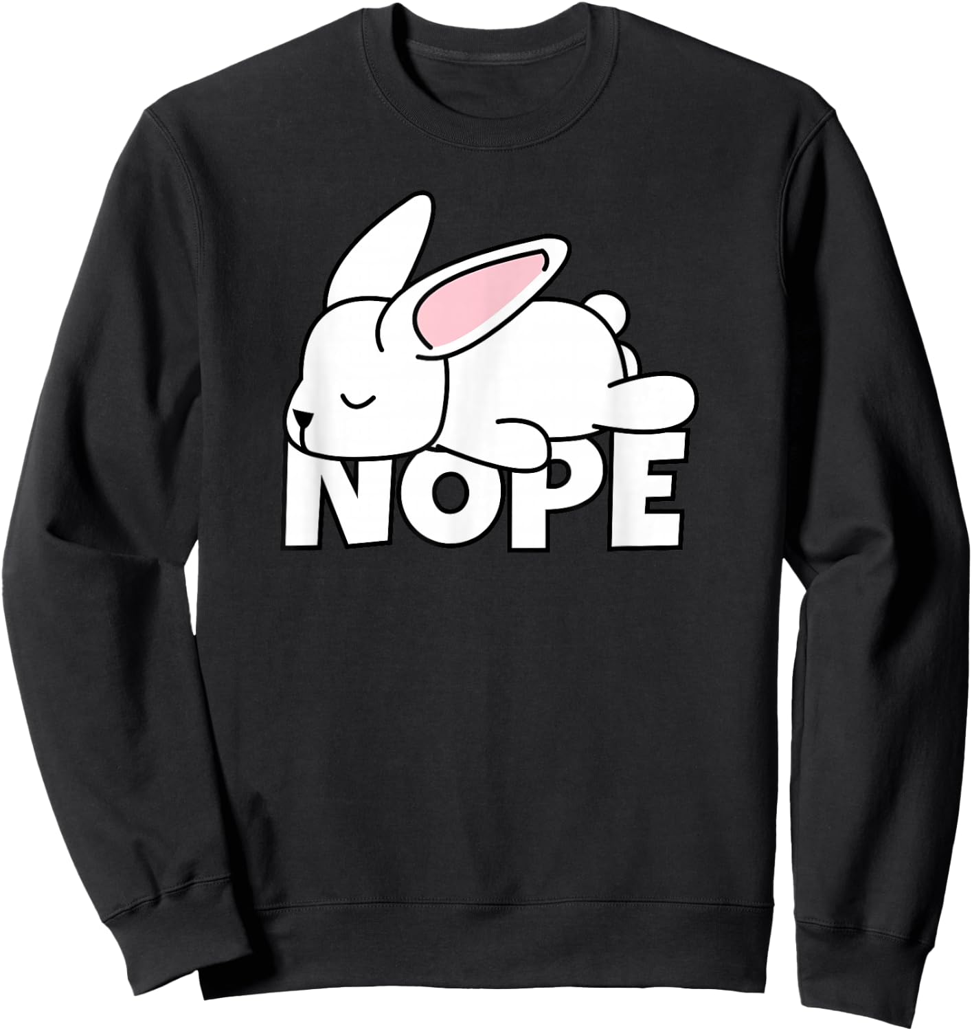 Lazy Rabbit Easter Bunny Not Today Nope Sweatshirt - Sweatshirt | Black