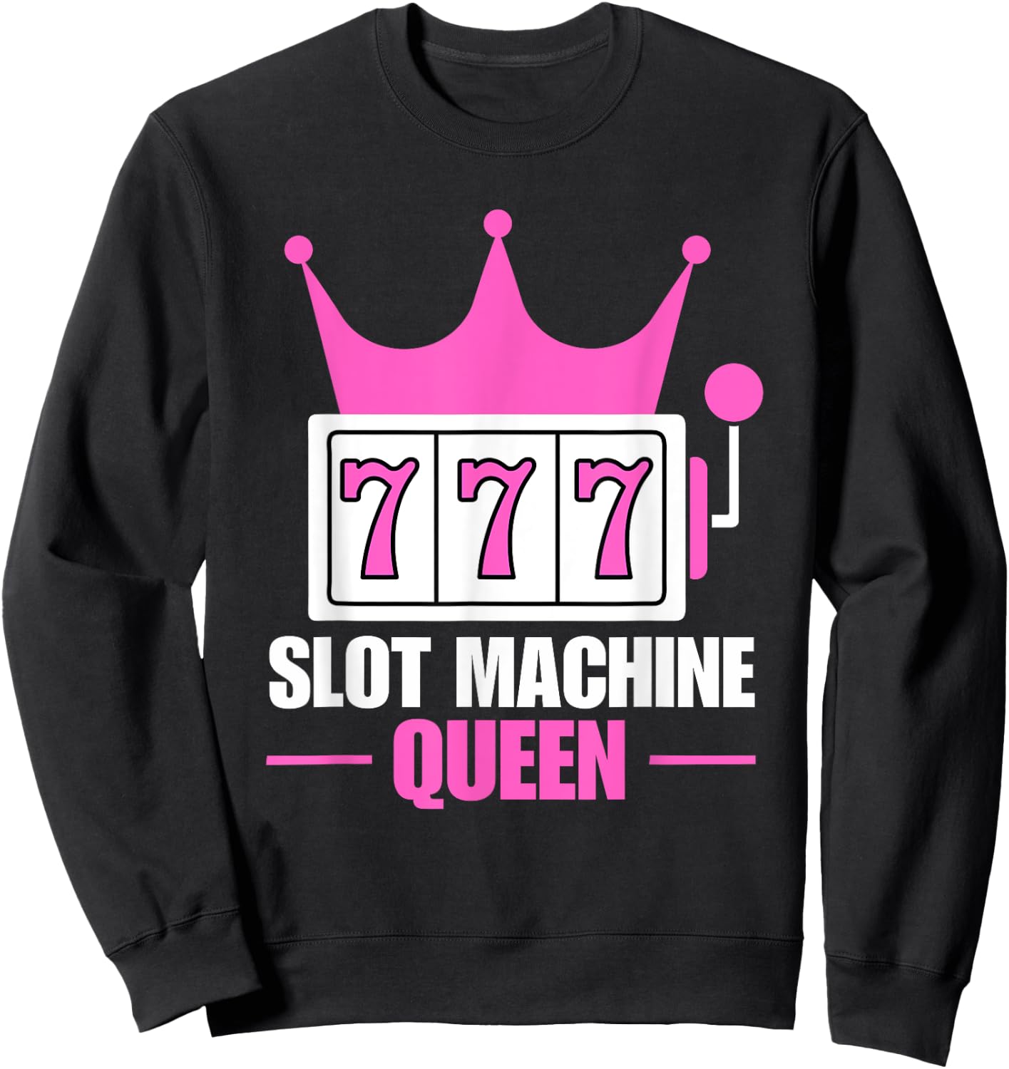 Slot Machine Queen Poker Night Funny Casino Gambling Sweatshirt - Sweatshirt | Black