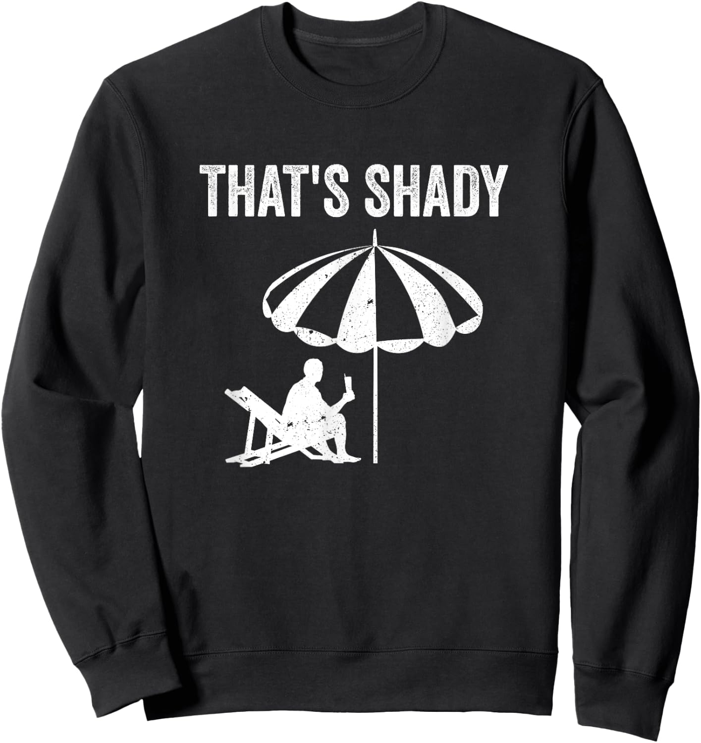 That's Shady Under The Sun Summer Vacation Funny Summer Women Sweatshirt - Sweatshirt | Black