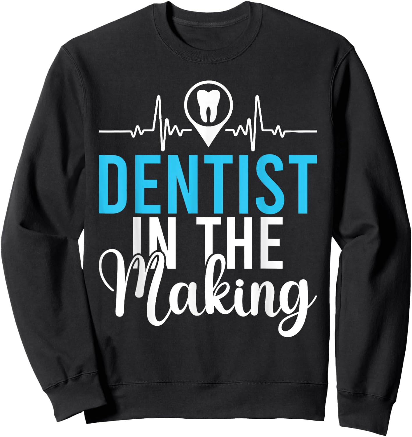 Dentist in the Making Dentist Student Sweatshirt - Sweatshirt | Black