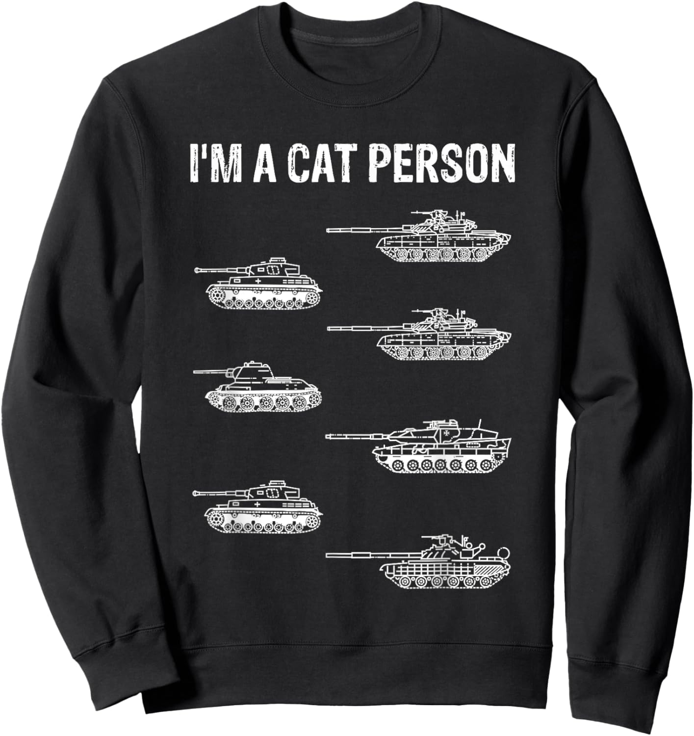 Funny 7 Tanks I'm A Cat Person German Cats Military Tank Set Sweatshirt - Sweatshirt | Black