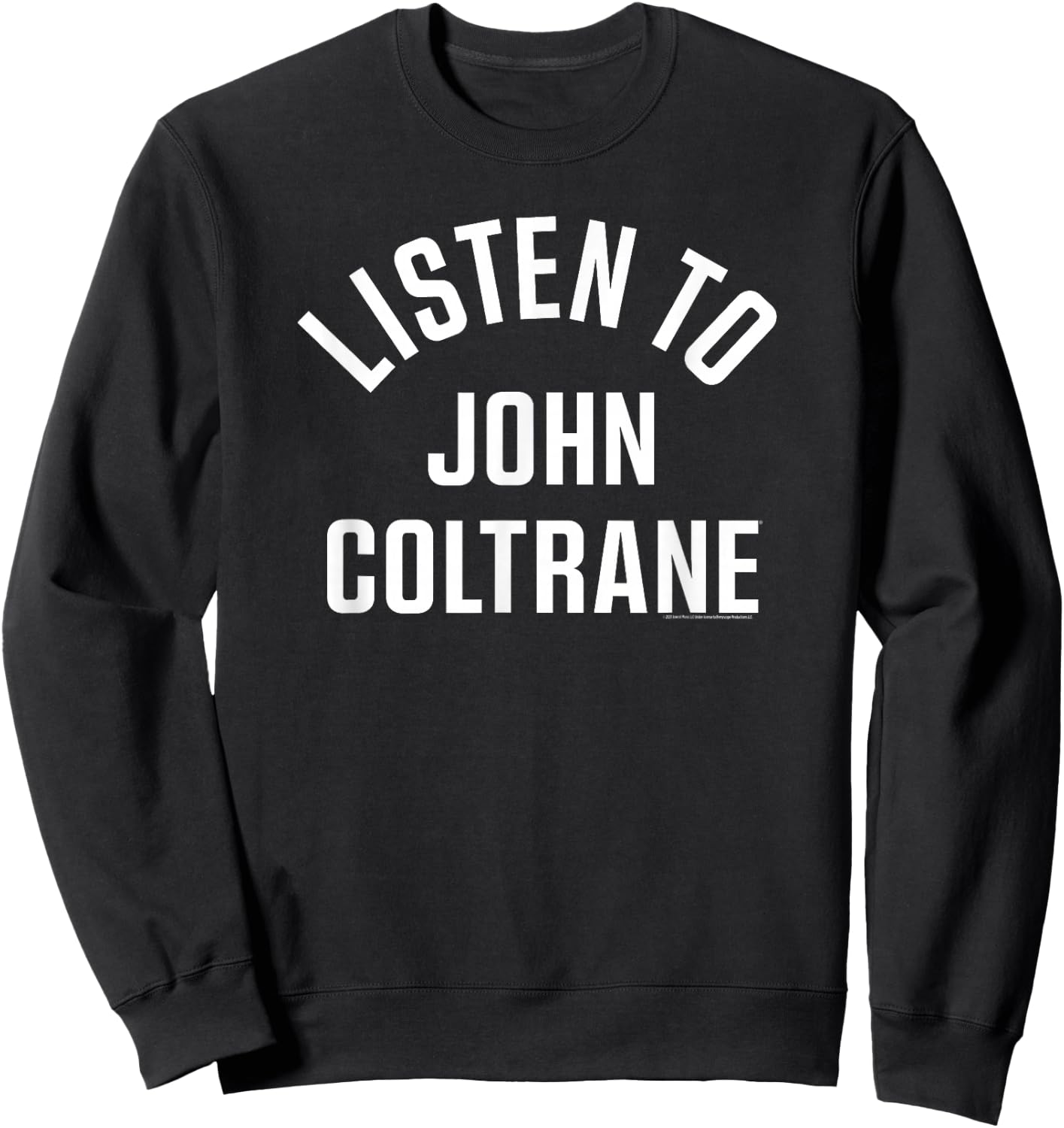 John Coltrane Listen to John Coltrane Sweatshirt - Sweatshirt | Black