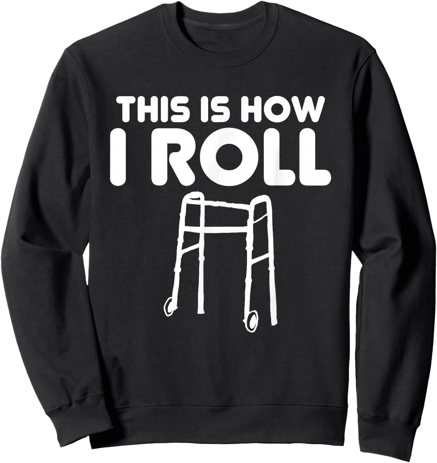 This Is How I Roll Funny Old People Senior Citizen Sweatshirt - Sweatshirt | Black