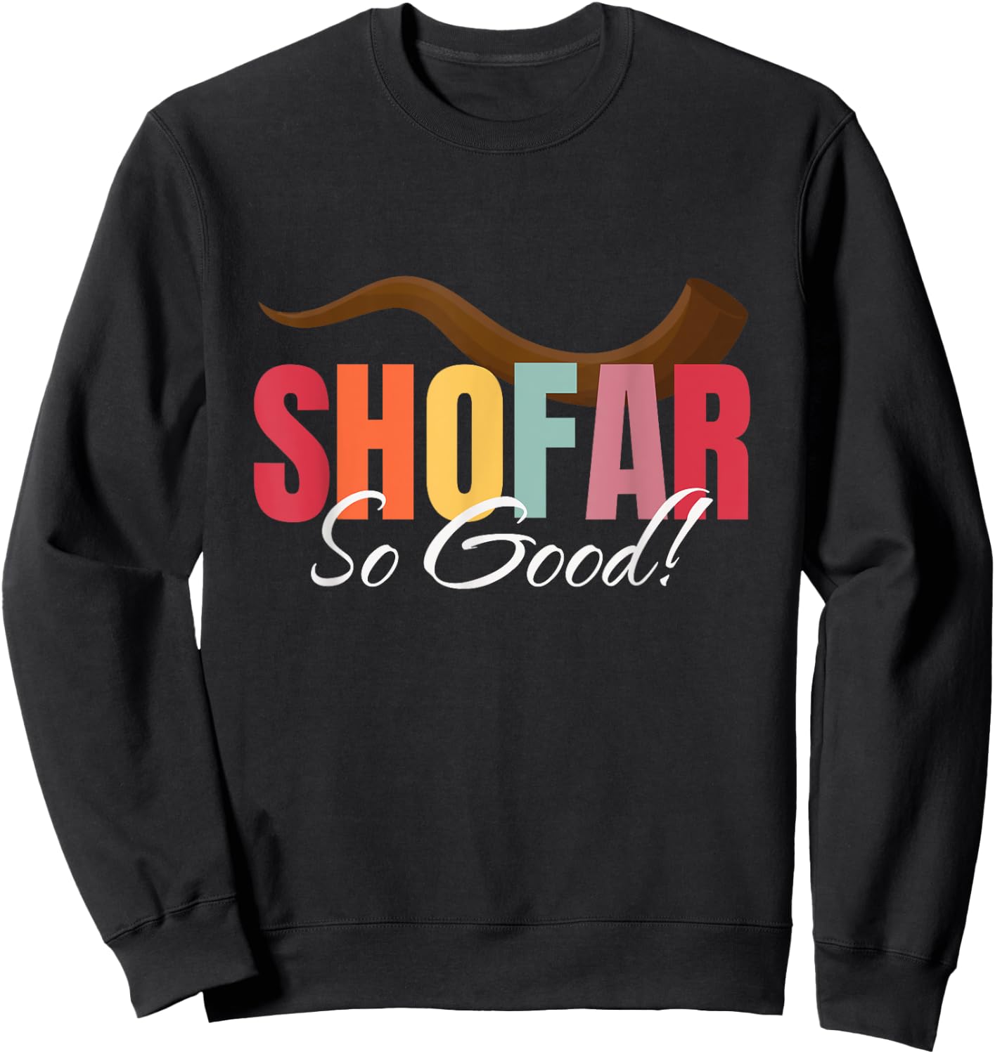 Funny Rosh Hashanah Shofar So Good Jewish New Year Holiday Sweatshirt - Sweatshirt | Black