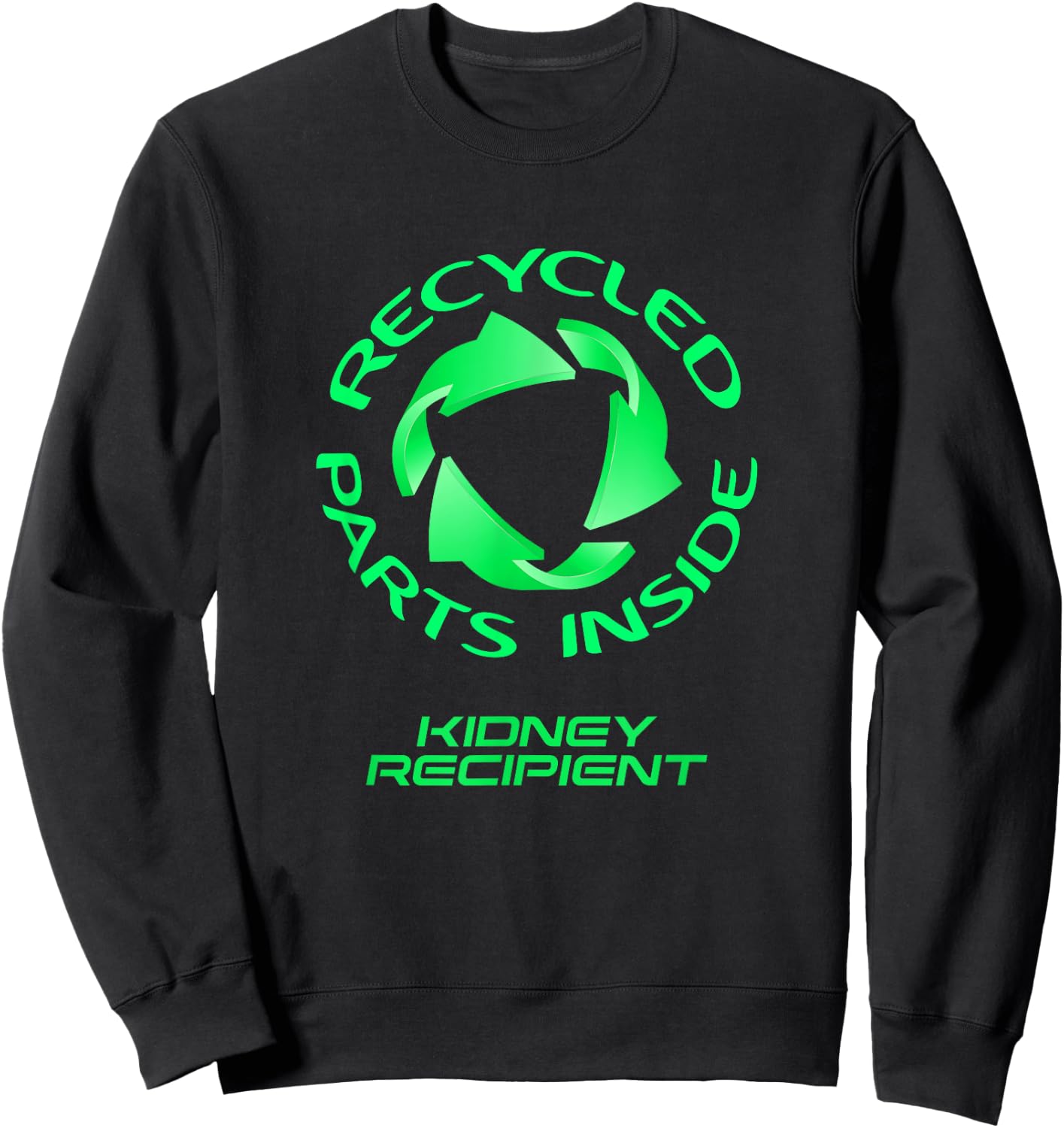 Recycled Parts Inside - A Kidney Transplant Recipient Sweatshirt - Sweatshirt | Black