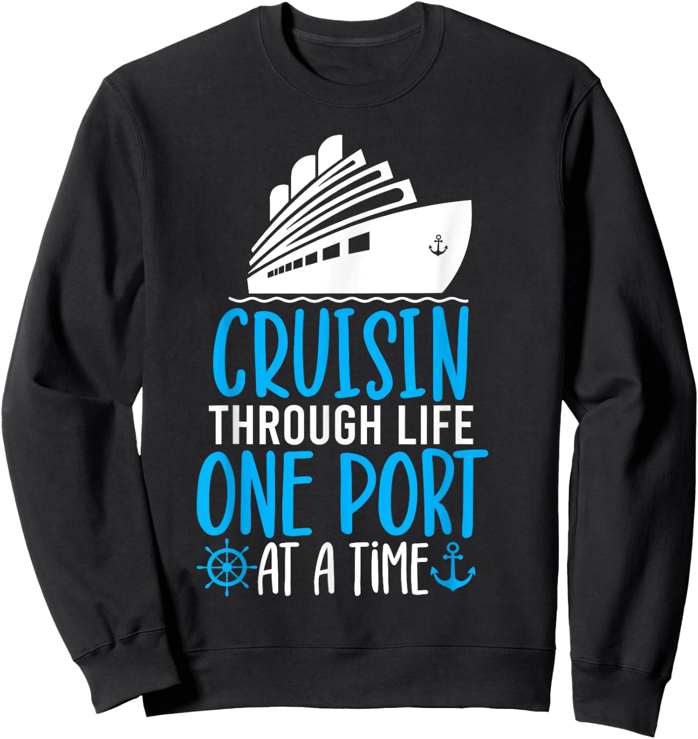 Cruising Through Life One Port at a Time Funny Cruise Sweatshirt - Sweatshirt | Black