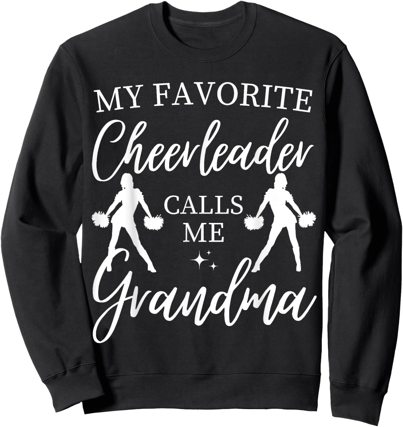 My Favorite Cheerleader Calls Me Grandma Sports Cheer Family Sweatshirt - Sweatshirt | Black