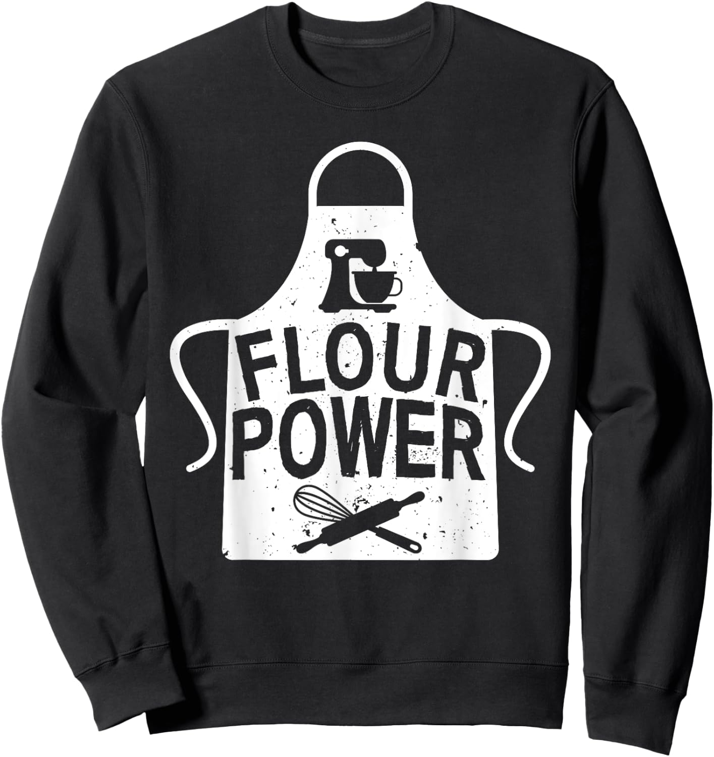 Funny Flour Baking Art For Baker Chef Men Women Baking Lover Sweatshirt - Sweatshirt | Black