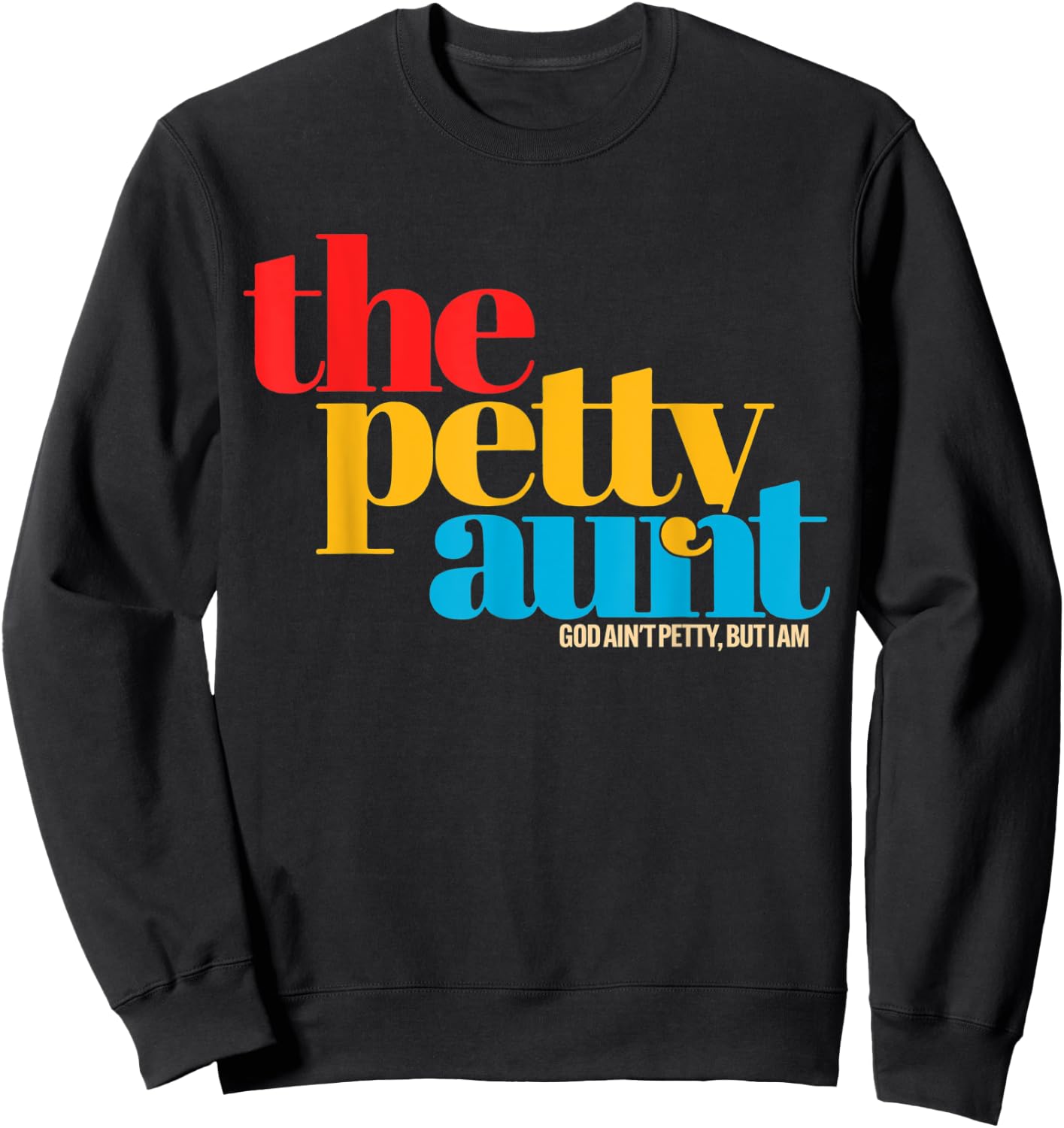 The Petty Aunt Apparel Sweatshirt - Sweatshirt | Black
