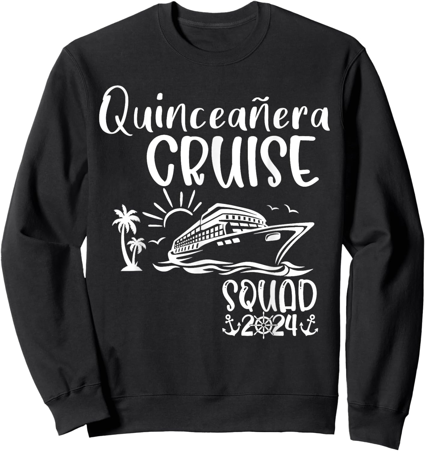 Quinceañera Cruise Squad 2024 Holiday Trip Family Matching Sweatshirt - Sweatshirt | Black