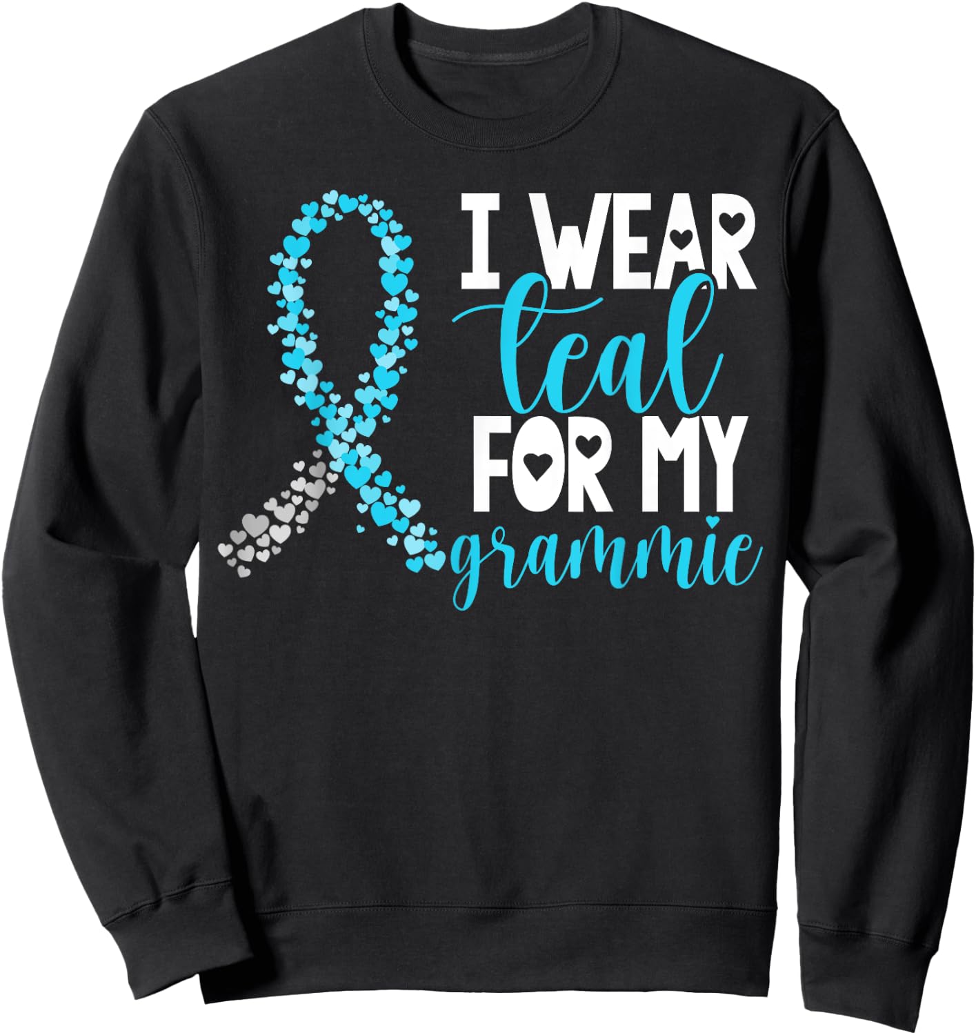 I Wear Teal For My Grammie Cervical Cancer Awareness Support Sweatshirt - Sweatshirt | Black