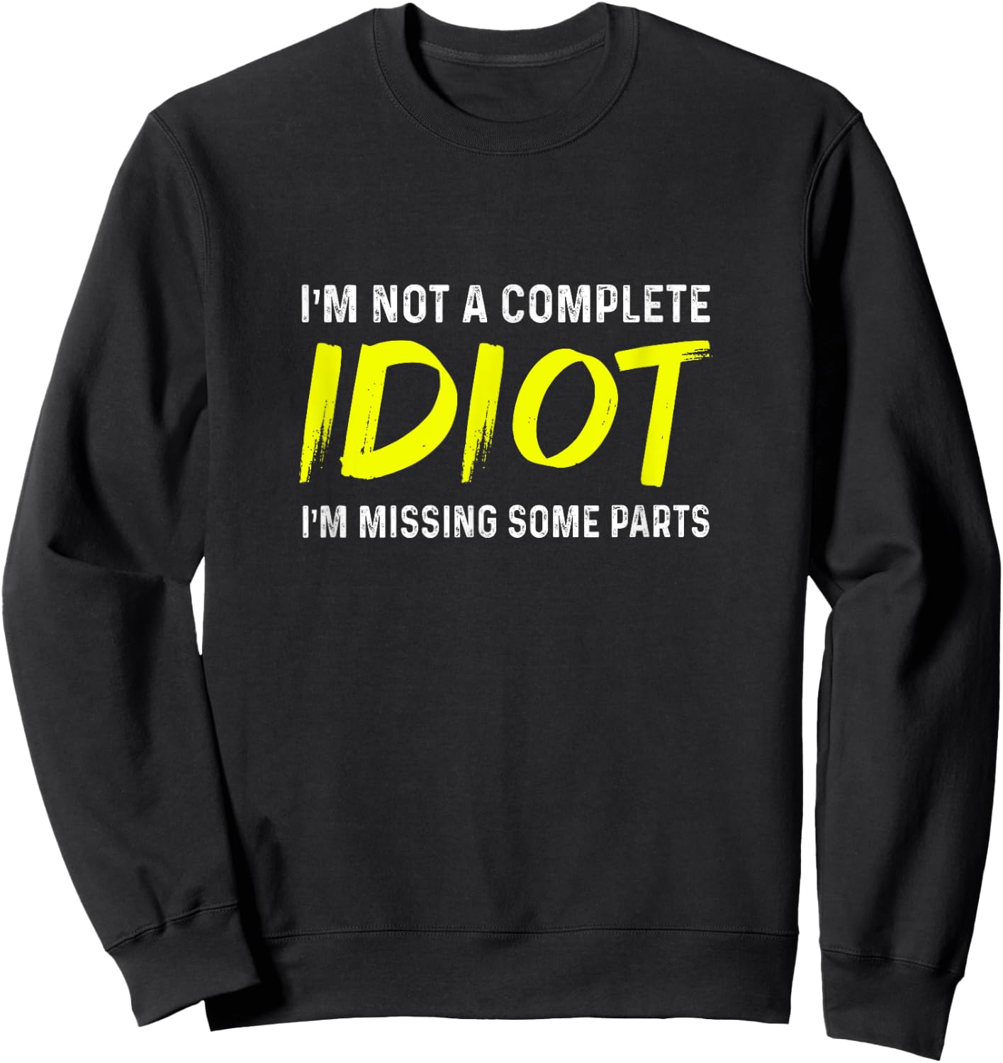 Amputee Humor Complete Leg Arm Funny Recovery Sweatshirt - Sweatshirt | Black