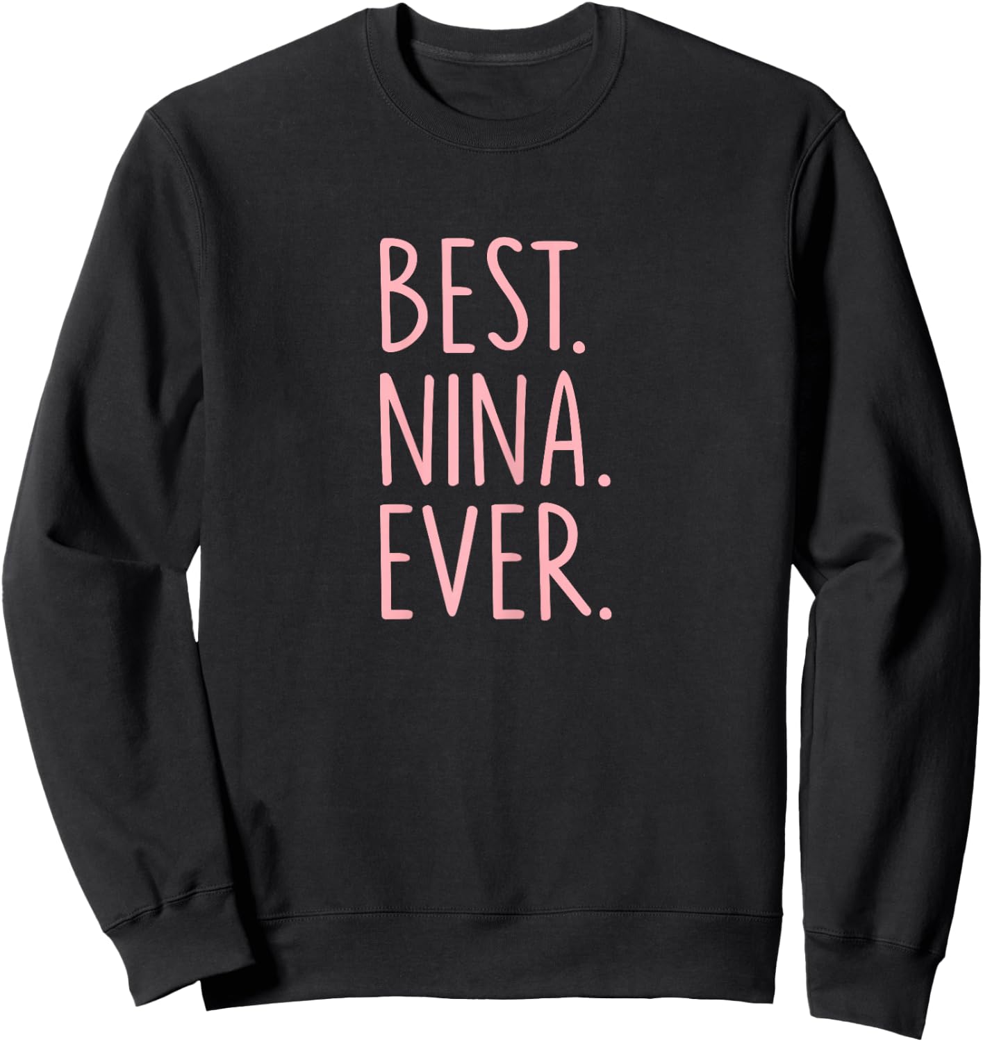 Best Nina Ever Sweatshirt - Sweatshirt | Black