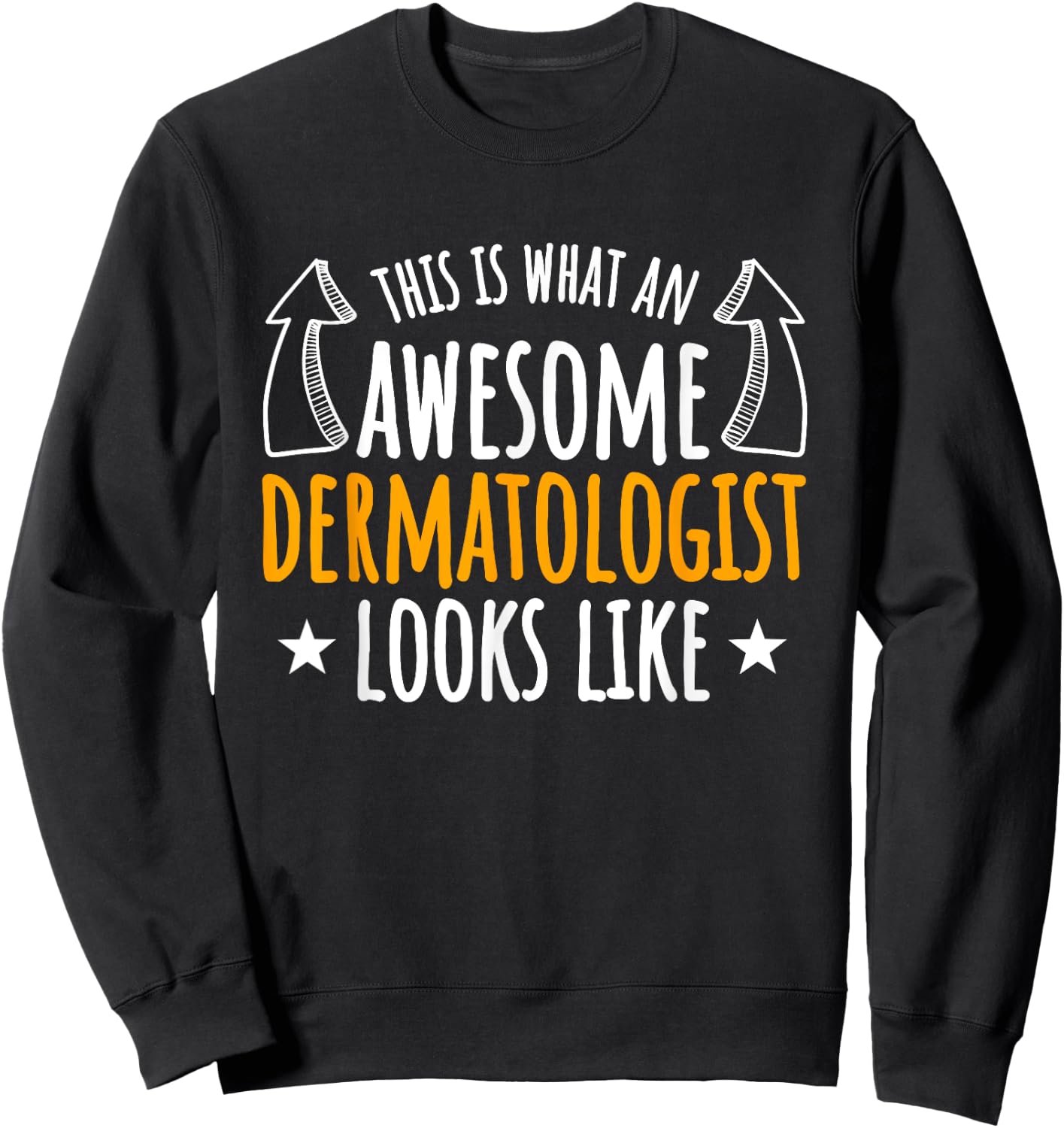 Dermatologist Skin Doctor Dermatology Medical Specialist Sweatshirt - Sweatshirt | Black