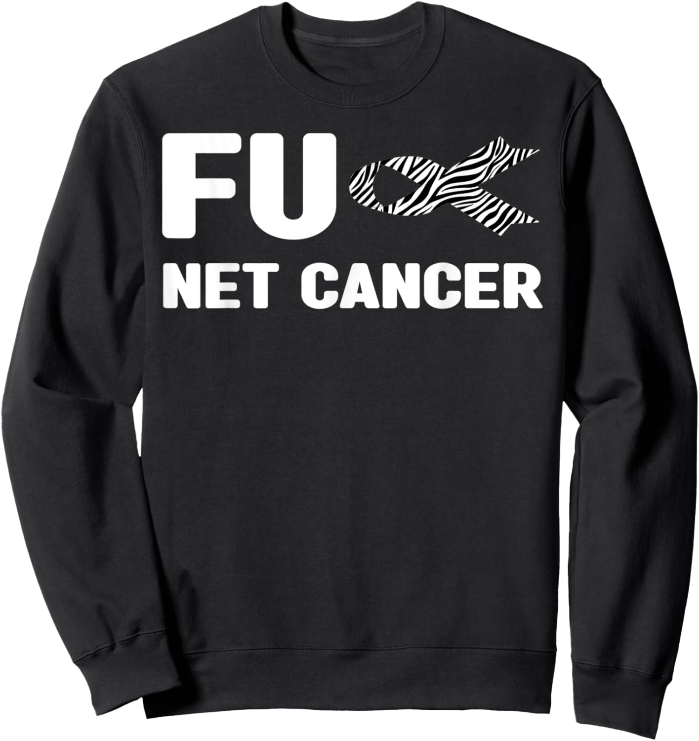 Fuck Cancer - Neuroendocrine, FU NET Cancer Awareness Sweatshirt - Sweatshirt | Black