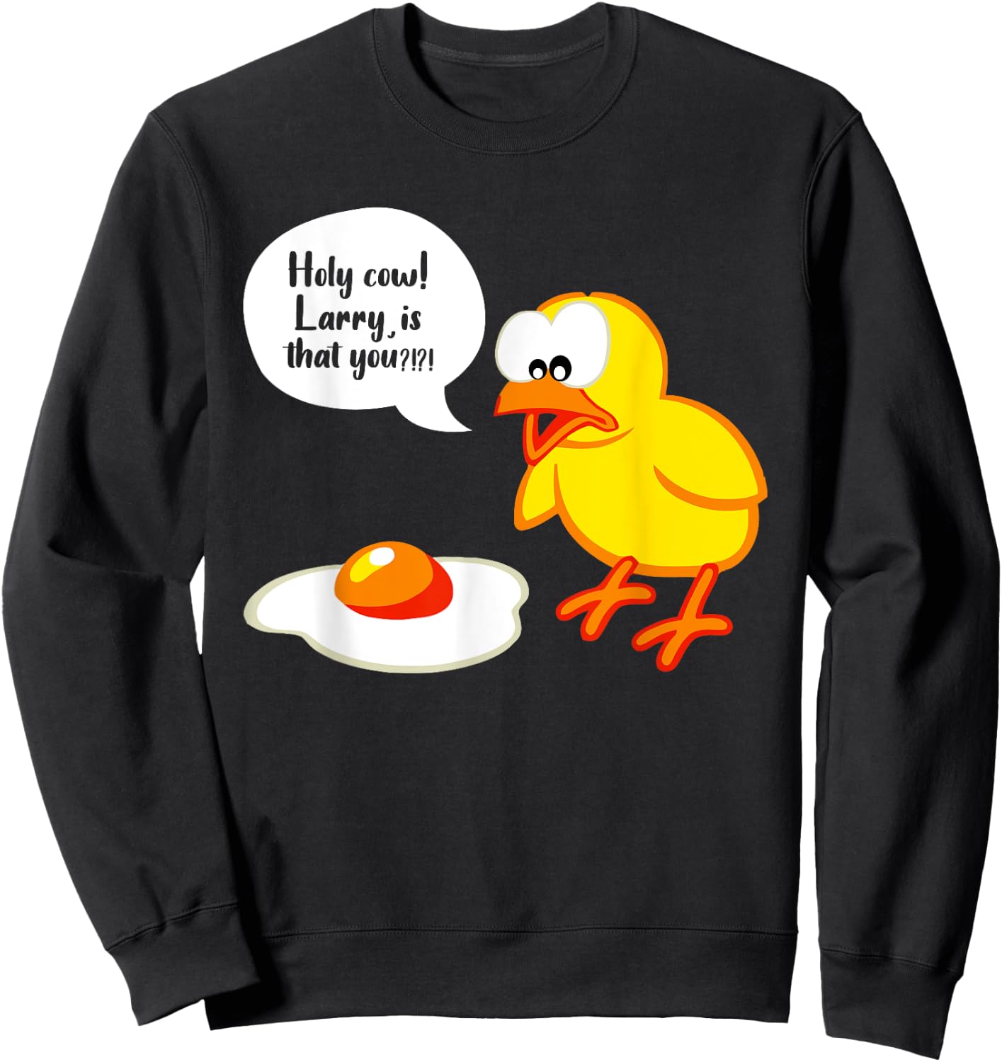 Sarcastic Sarcasm Funny Holy Cow Larry Is That You Sweatshirt - Sweatshirt | Black