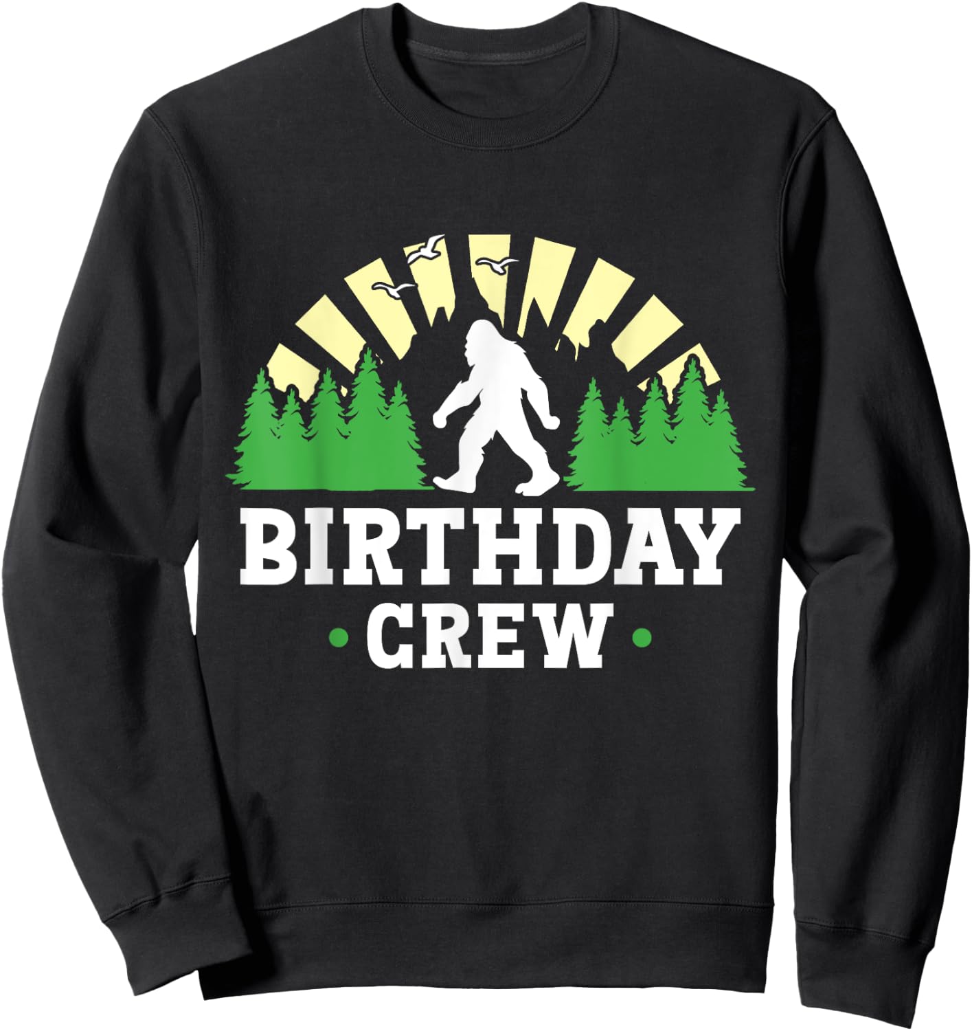 Bigfoot Party Supplies Sasquatch Birthday Crew Sweatshirt - Sweatshirt | Black