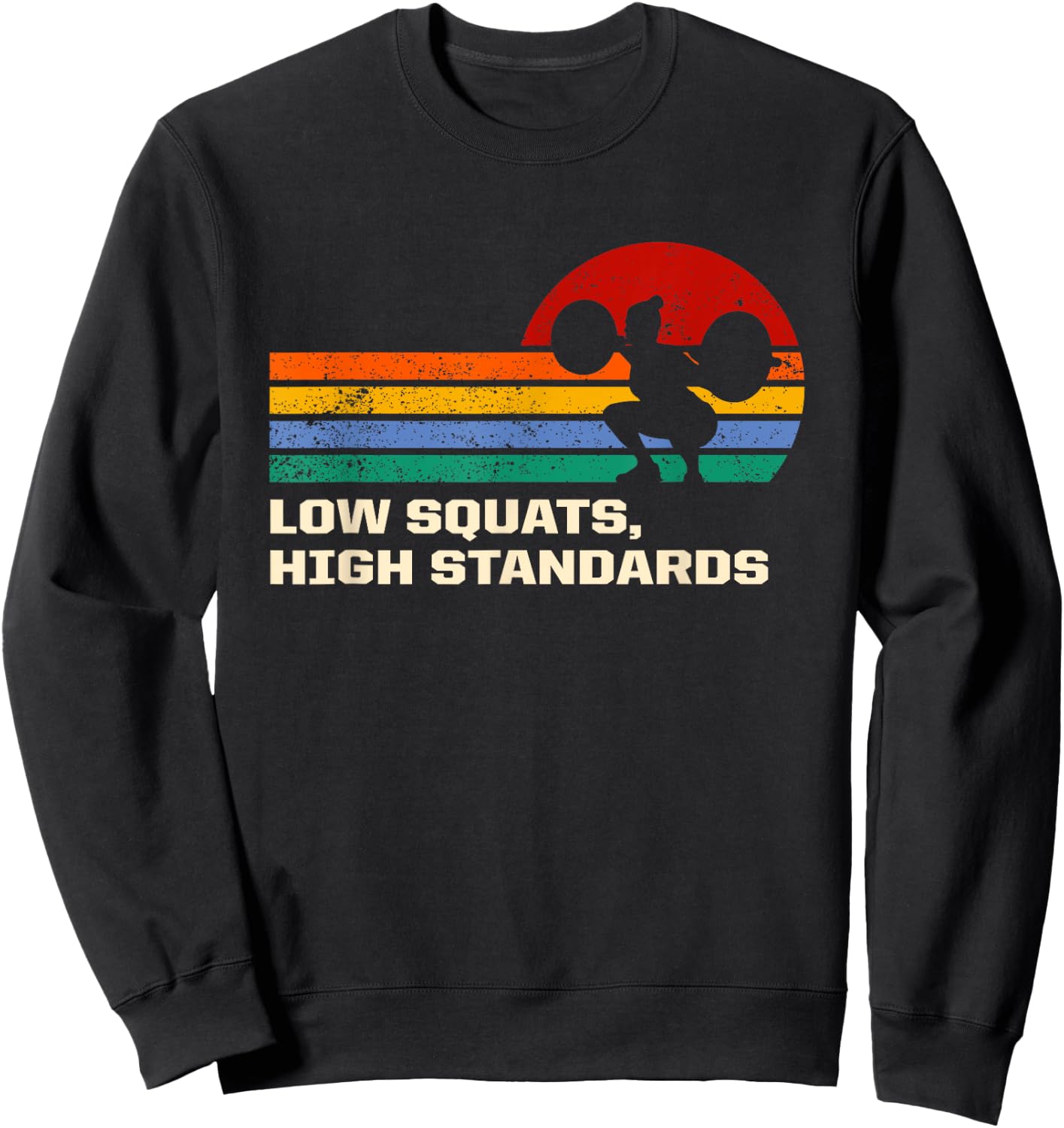 Low Squats High Standards Workout Motivational Quote Gym Sweatshirt - Sweatshirt | Black